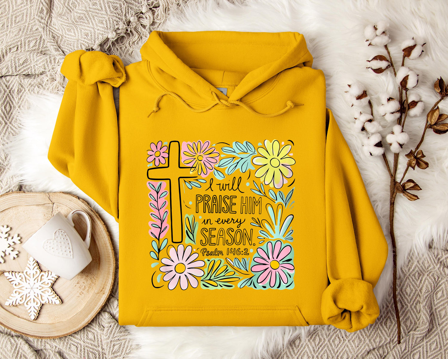 I Will Praise Him In Every Season Psalm 146.2 Hoodie
