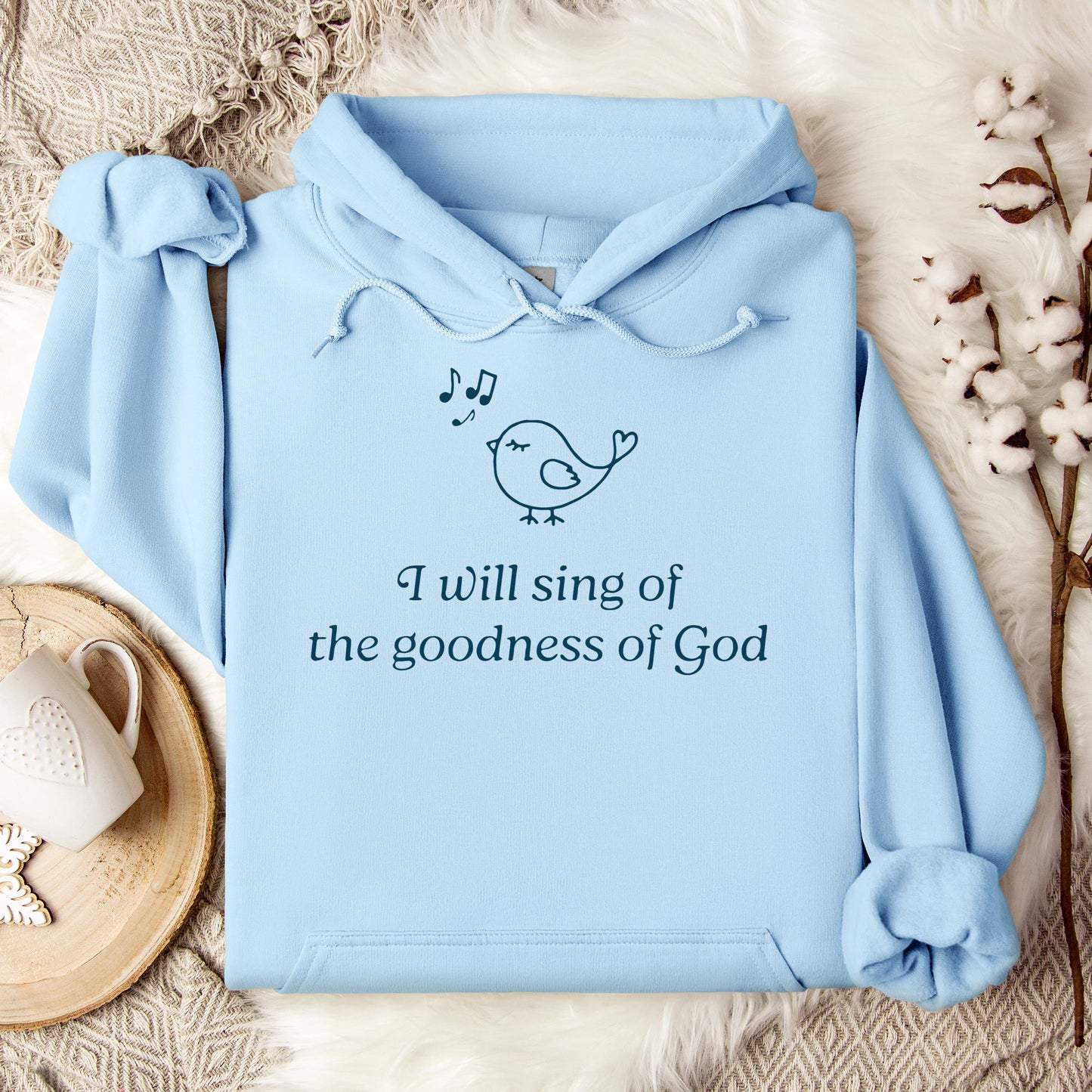 I Will Sing Of The Goodness Of God Hoodie