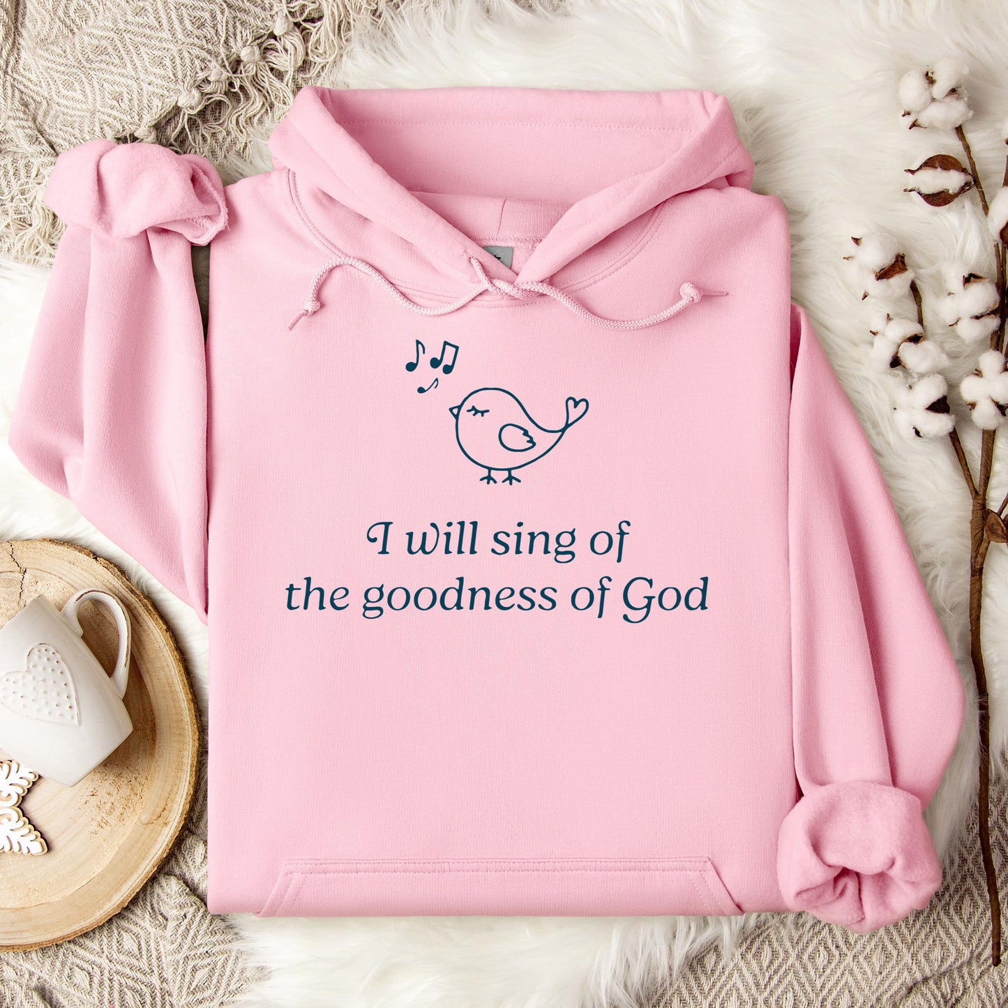 I Will Sing Of The Goodness Of God Hoodie
