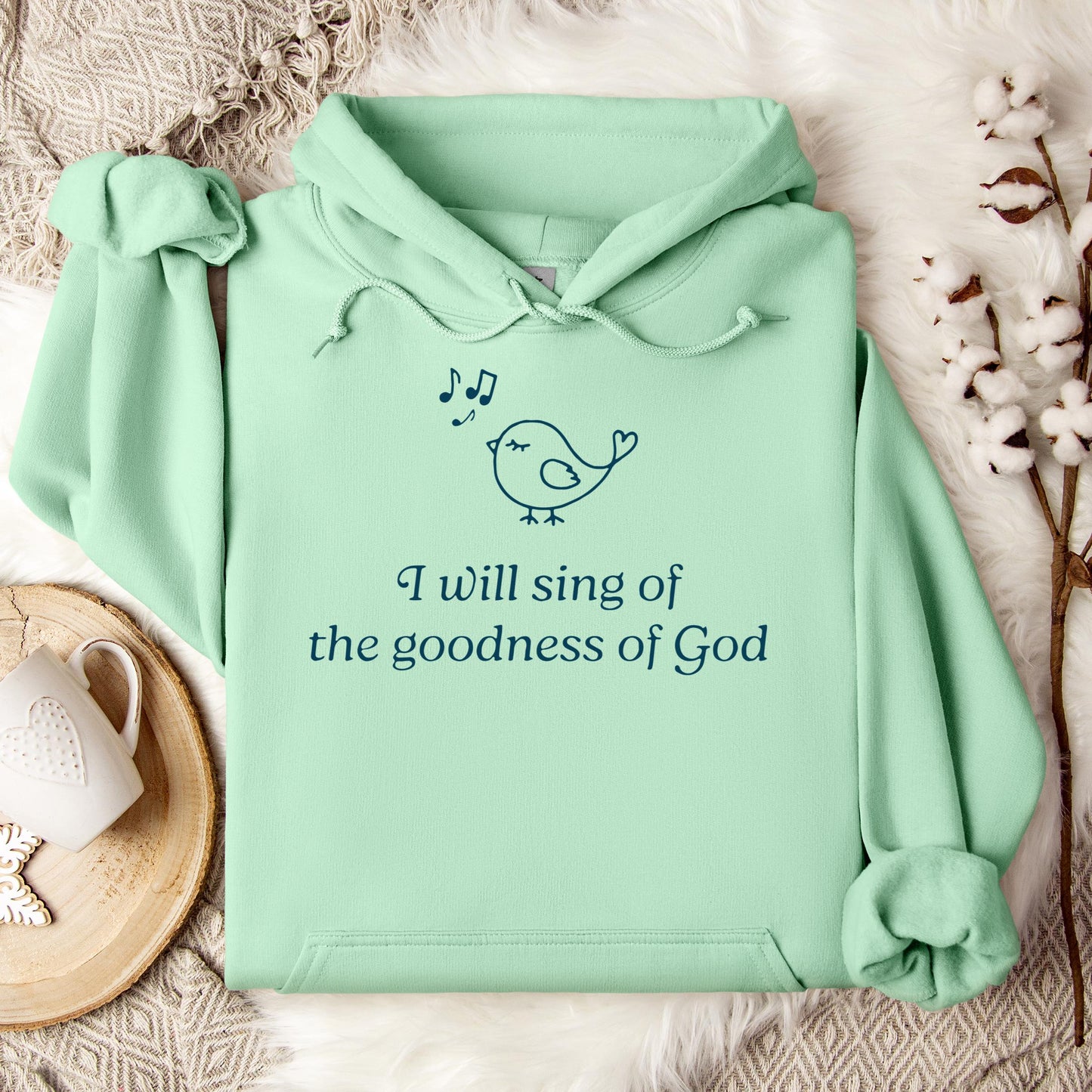 I Will Sing Of The Goodness Of God Hoodie