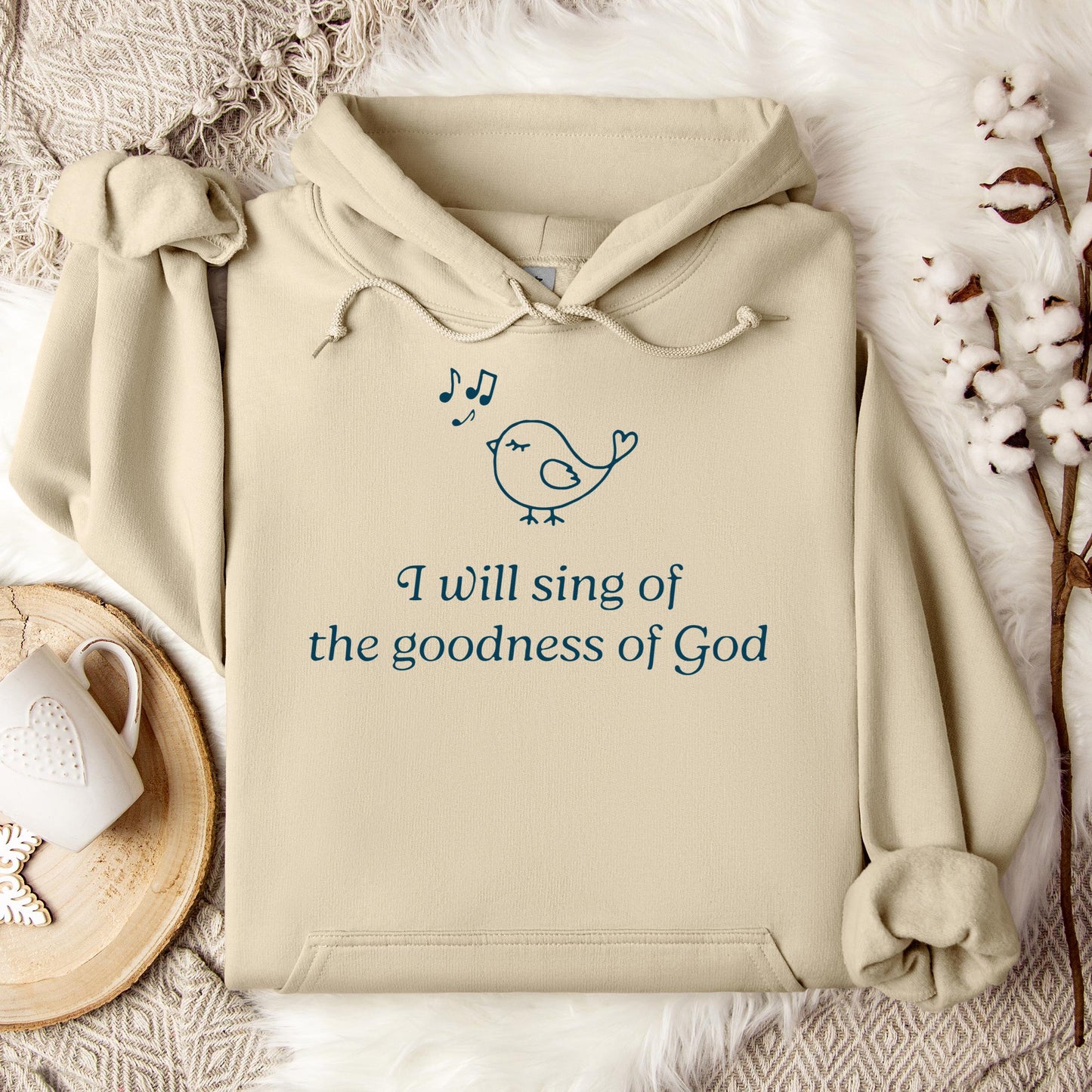 I Will Sing Of The Goodness Of God Hoodie