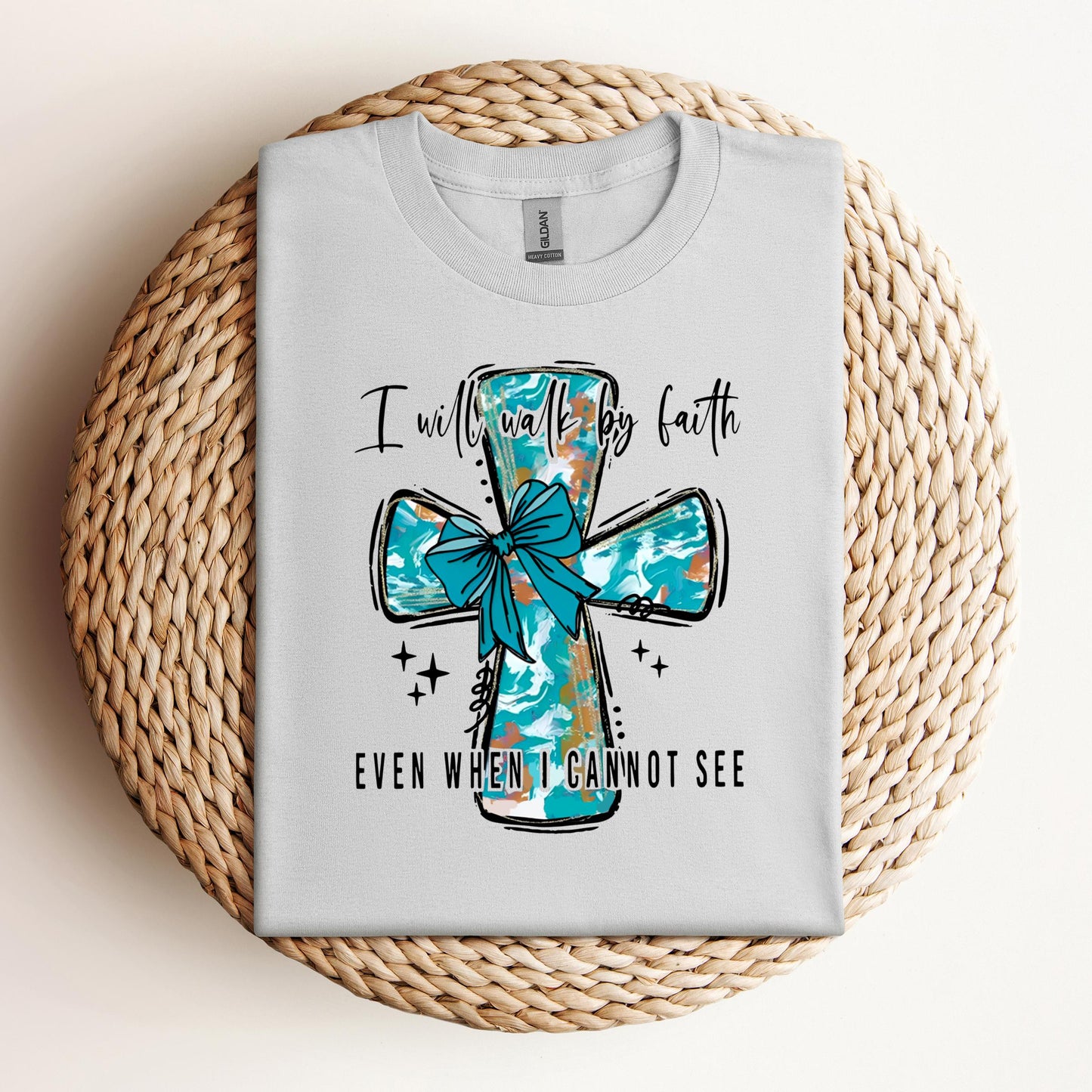 I Will Walk By Faith Even When I Cannot See