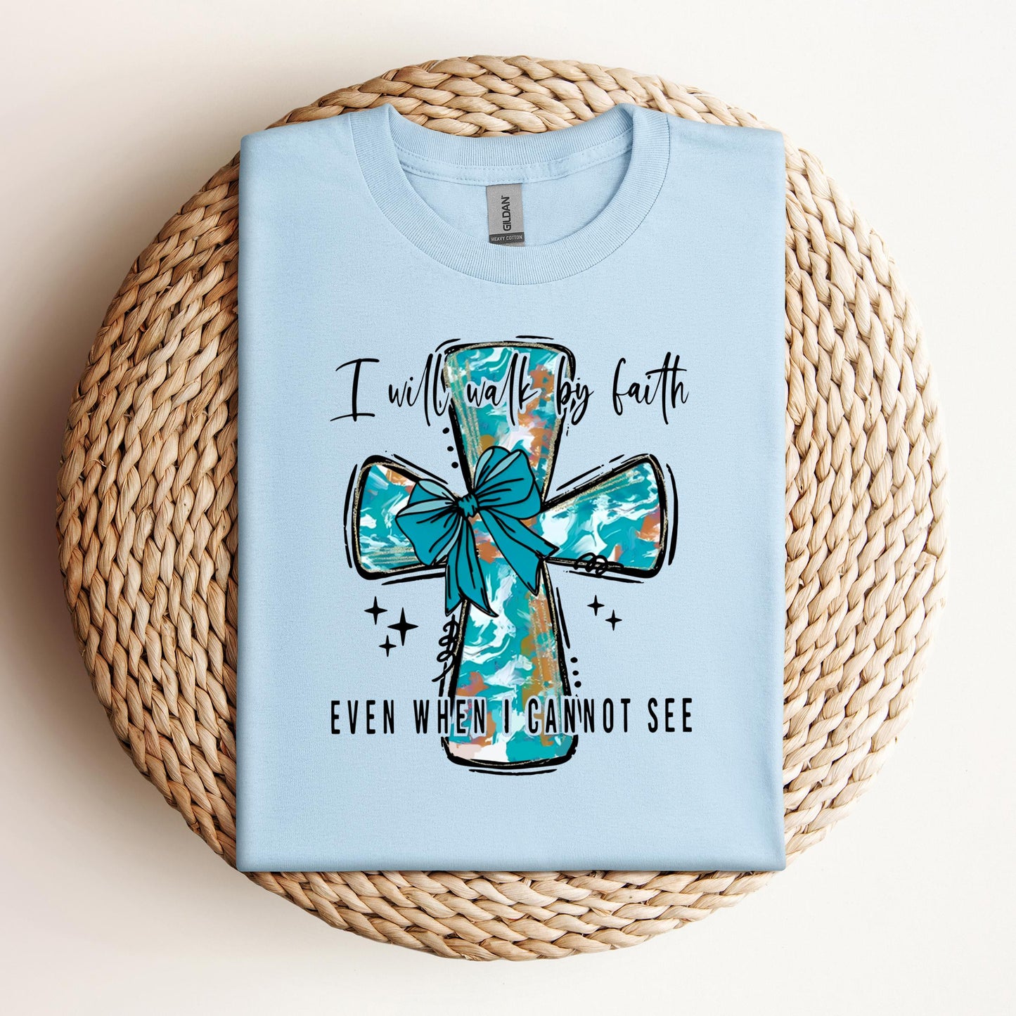 I Will Walk By Faith Even When I Cannot See