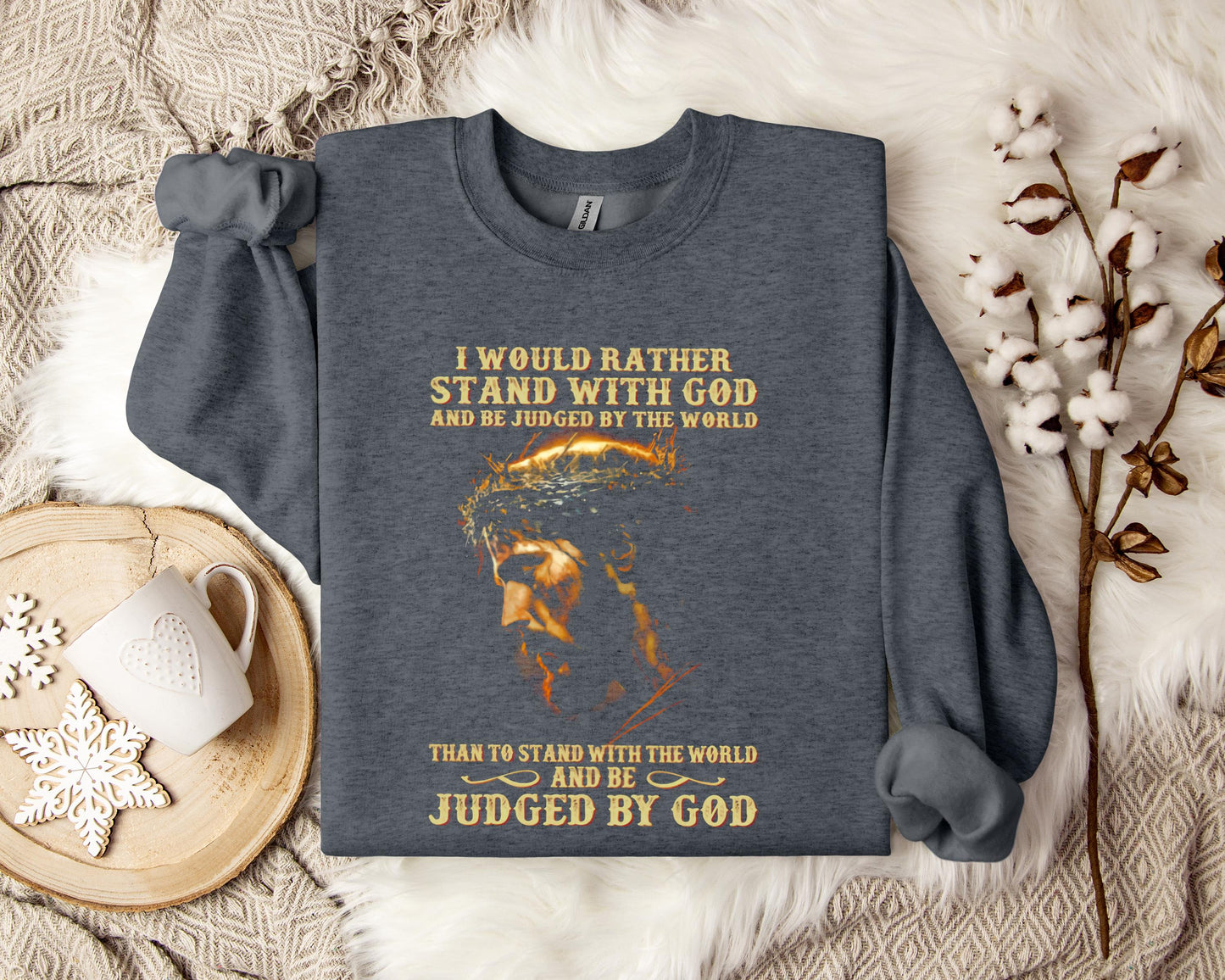 I Would Rather Stand With God And Be Judged By The World 2 Sweatshirt