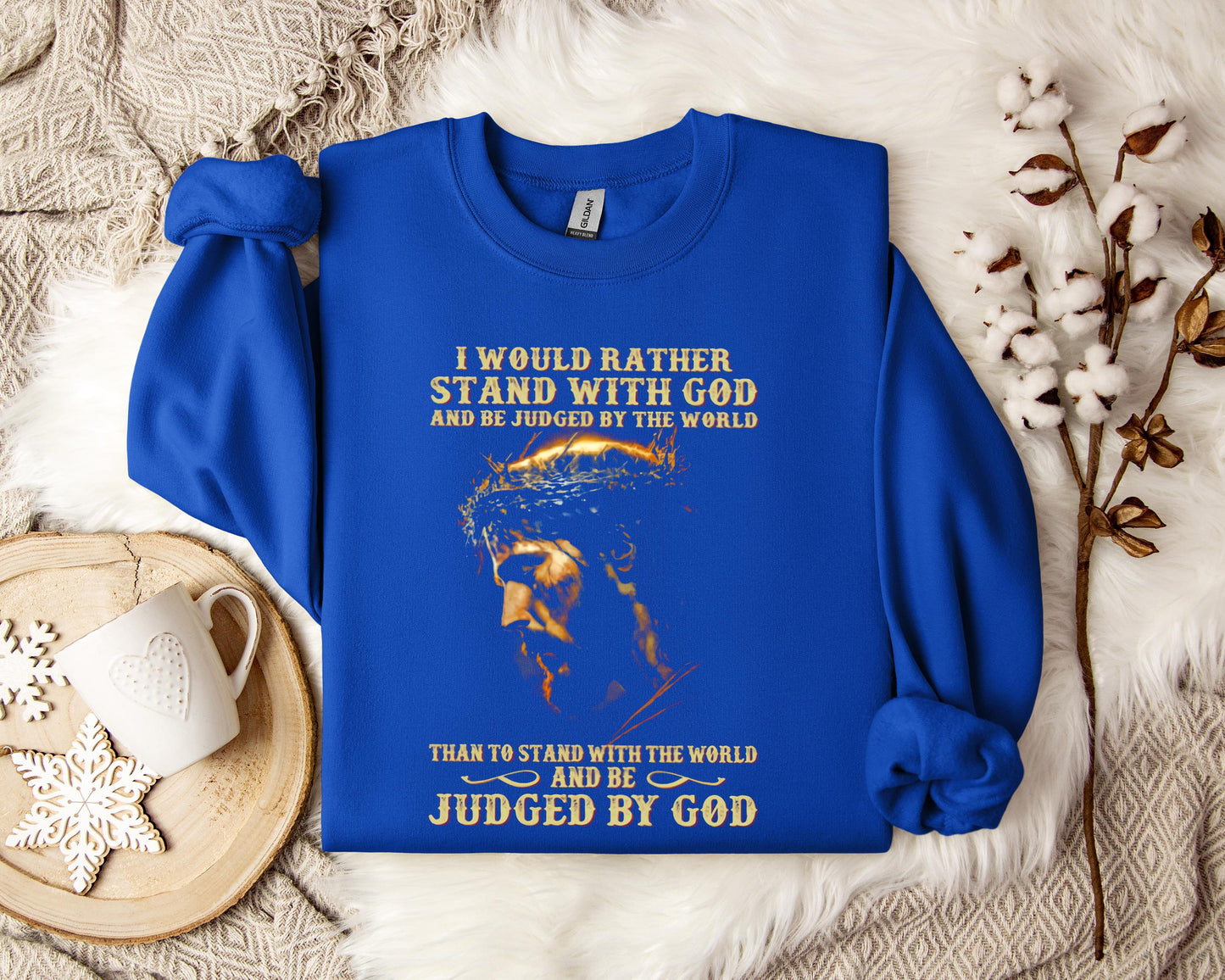 I Would Rather Stand With God And Be Judged By The World 2 Sweatshirt