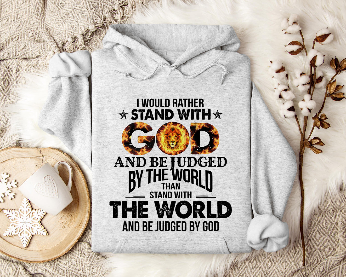 I Would Rather Stand With God And Be Judged By The World