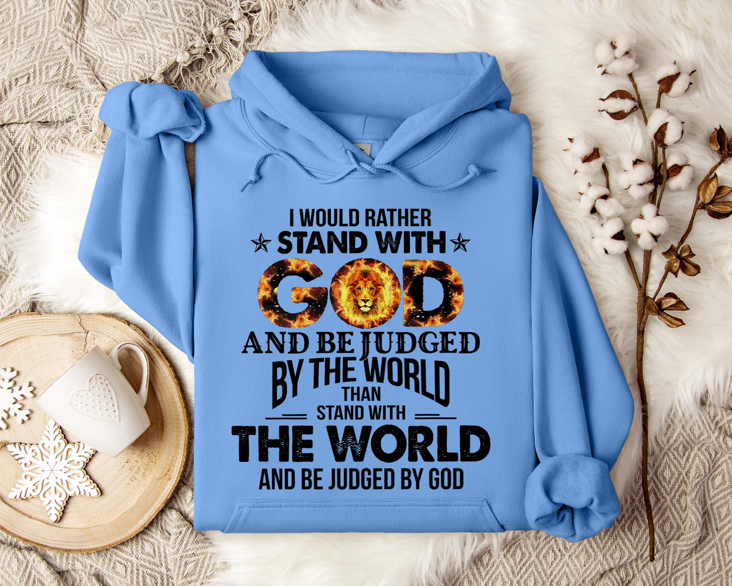 I Would Rather Stand With God And Be Judged By The World