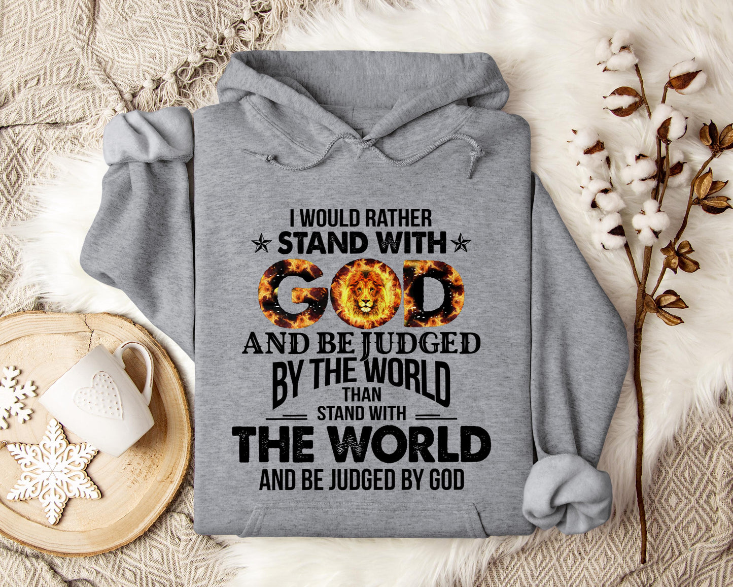 I Would Rather Stand With God And Be Judged By The World