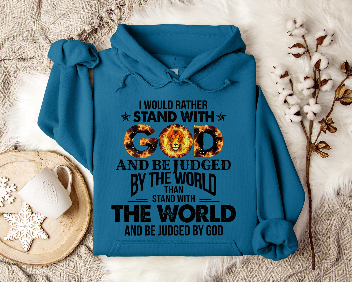 I Would Rather Stand With God And Be Judged By The World