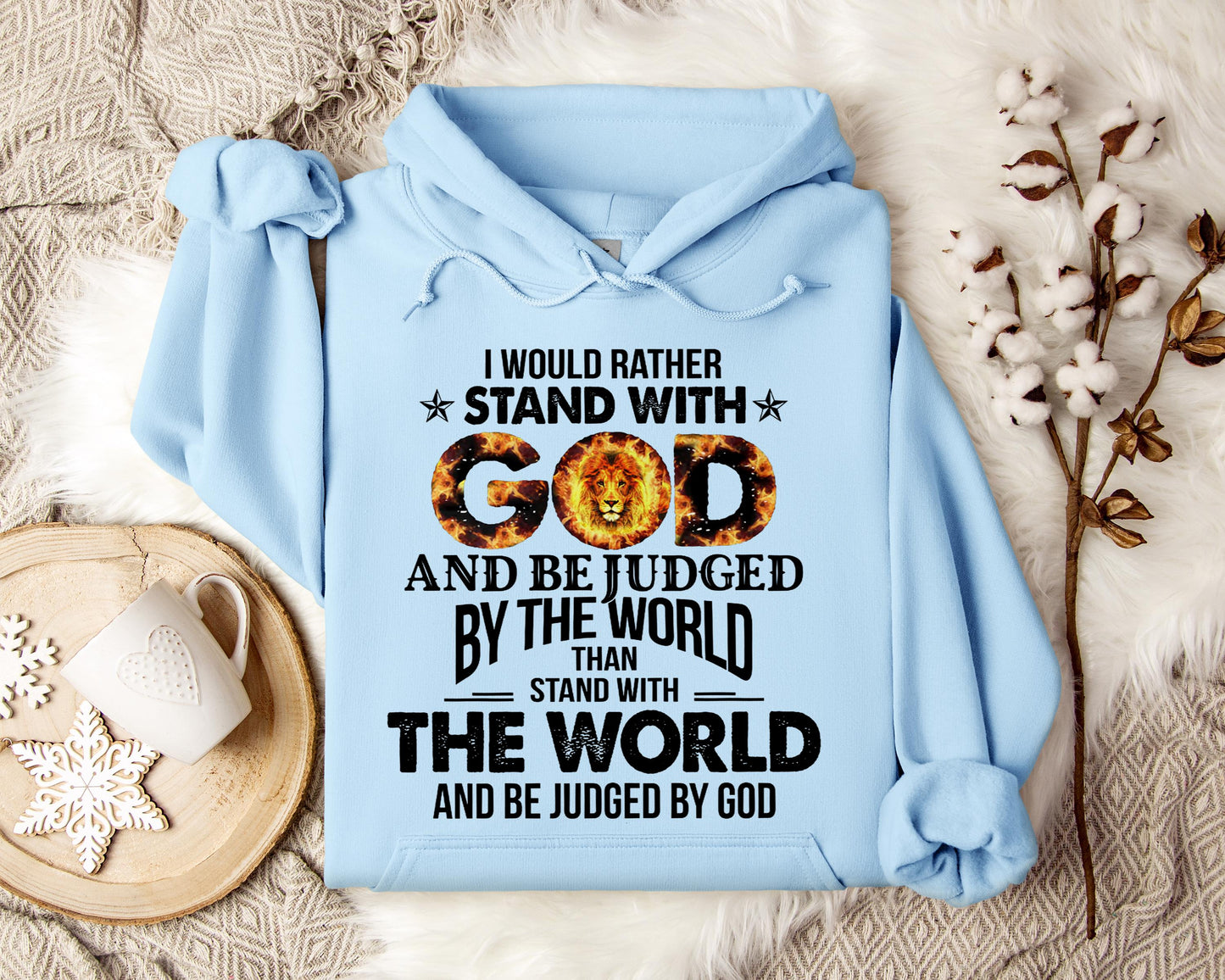 I Would Rather Stand With God And Be Judged By The World