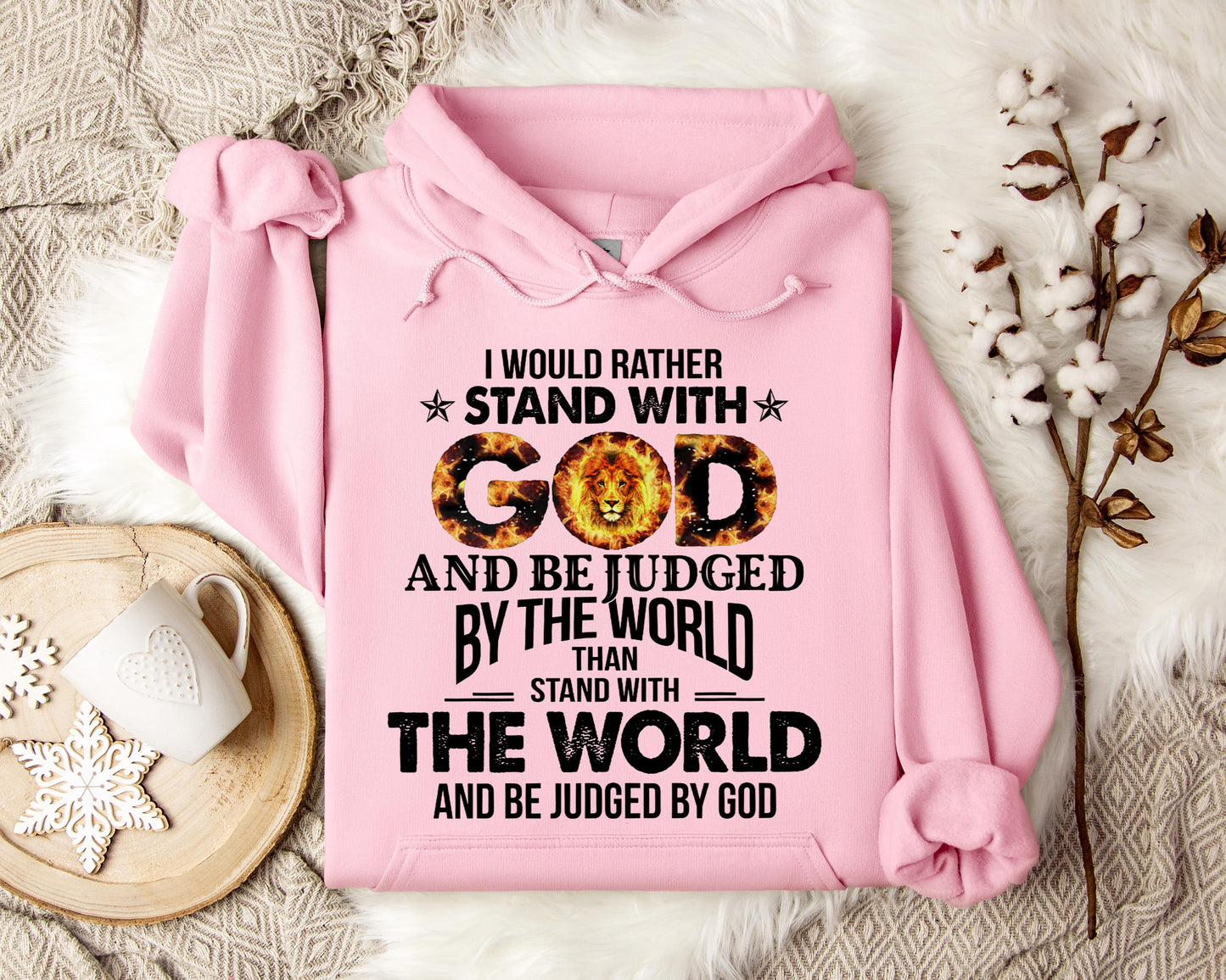 I Would Rather Stand With God And Be Judged By The World