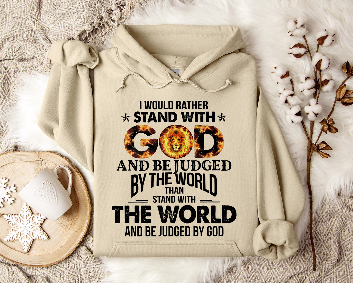 I Would Rather Stand With God And Be Judged By The World