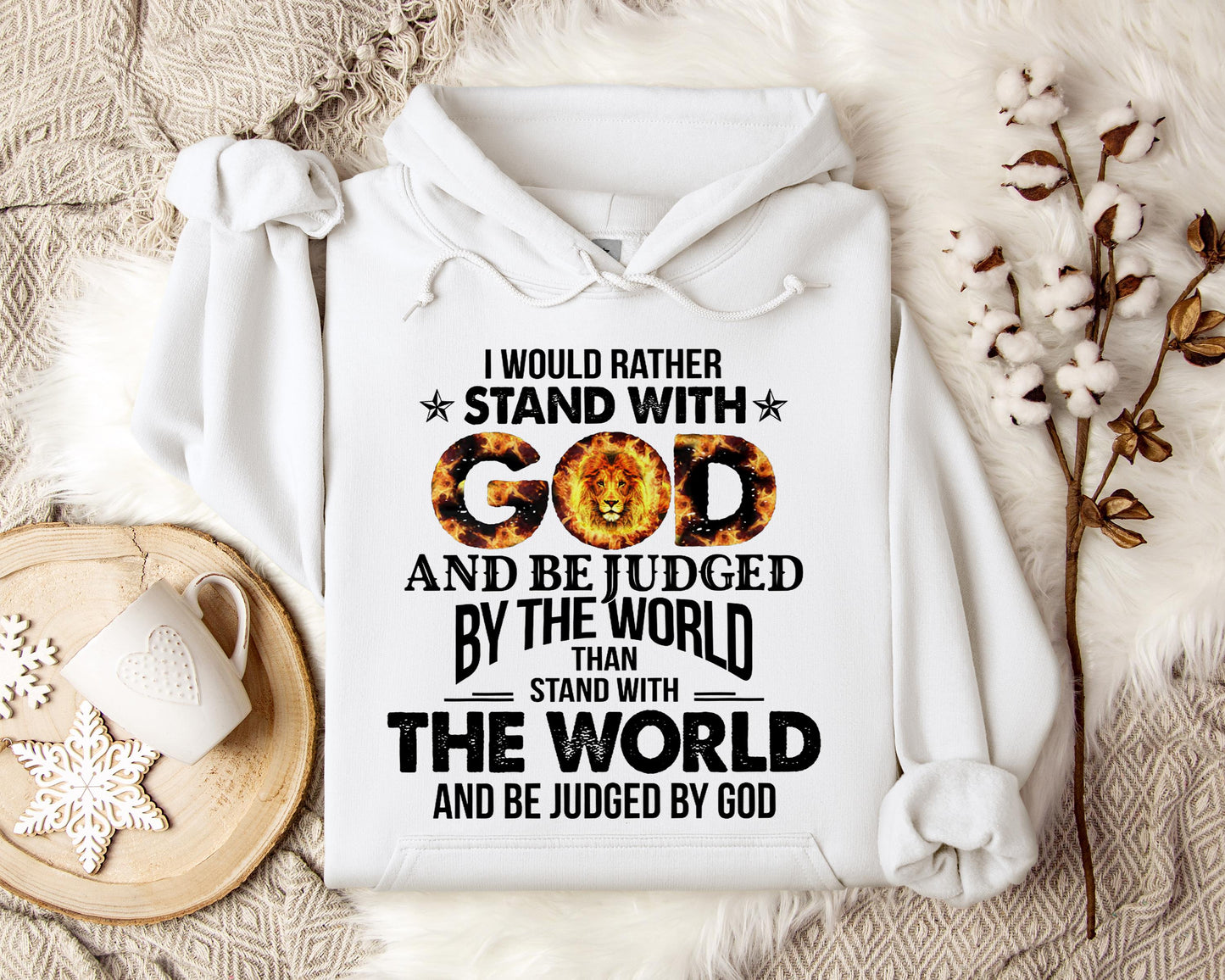 I Would Rather Stand With God And Be Judged By The World