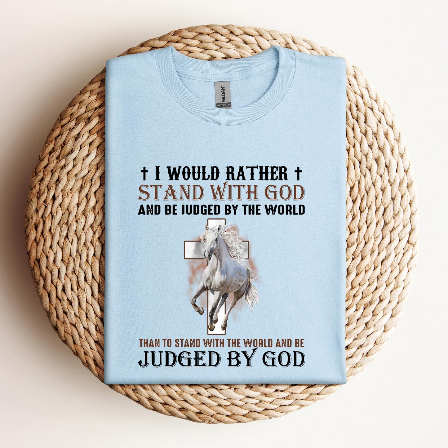 I Would Rather Stand With God Horse 2