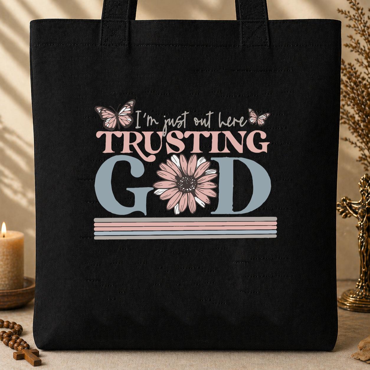 I_m Just Out Here Trusting God 01 Tote Bag