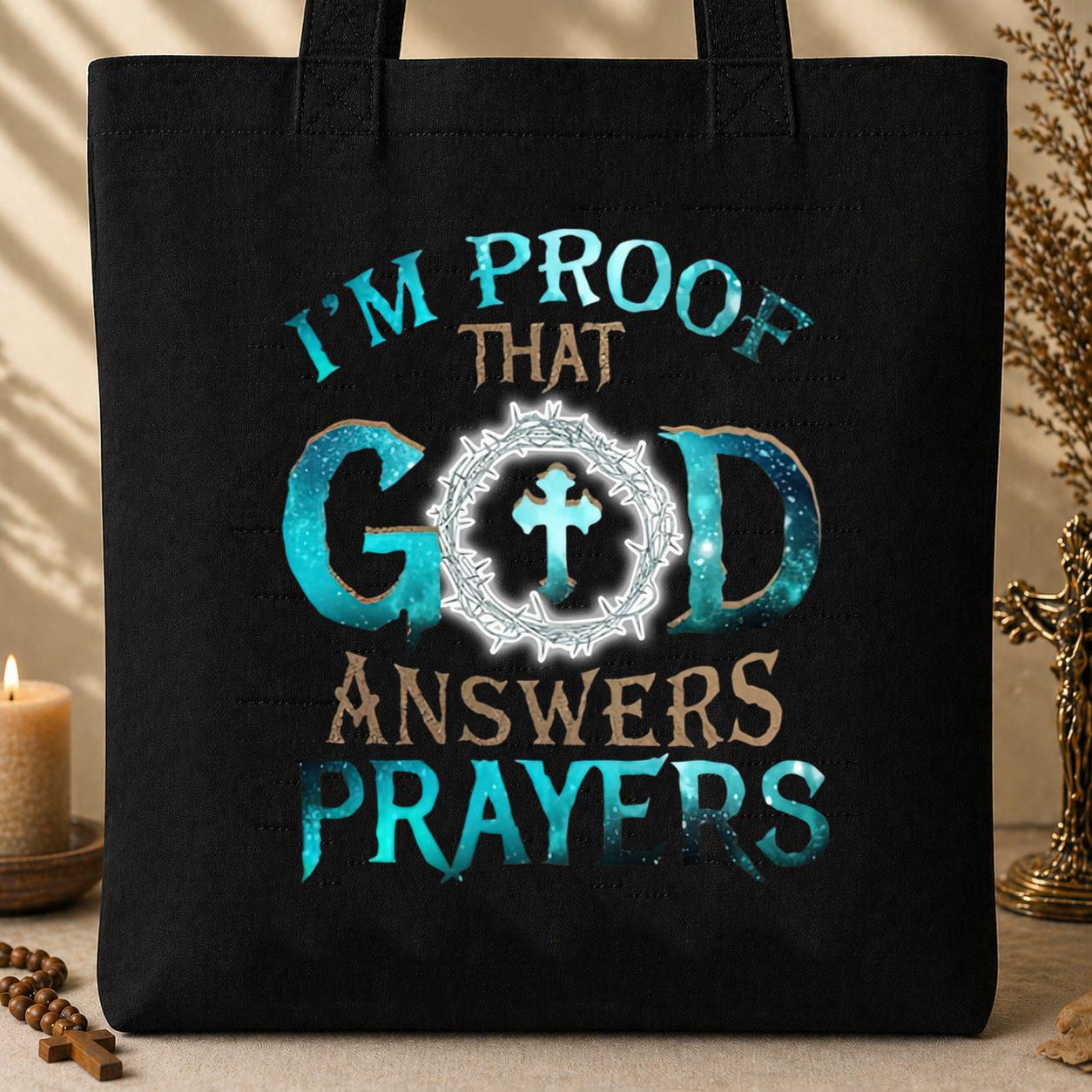 I_m Proof That God Answers Prayers Tote Bag