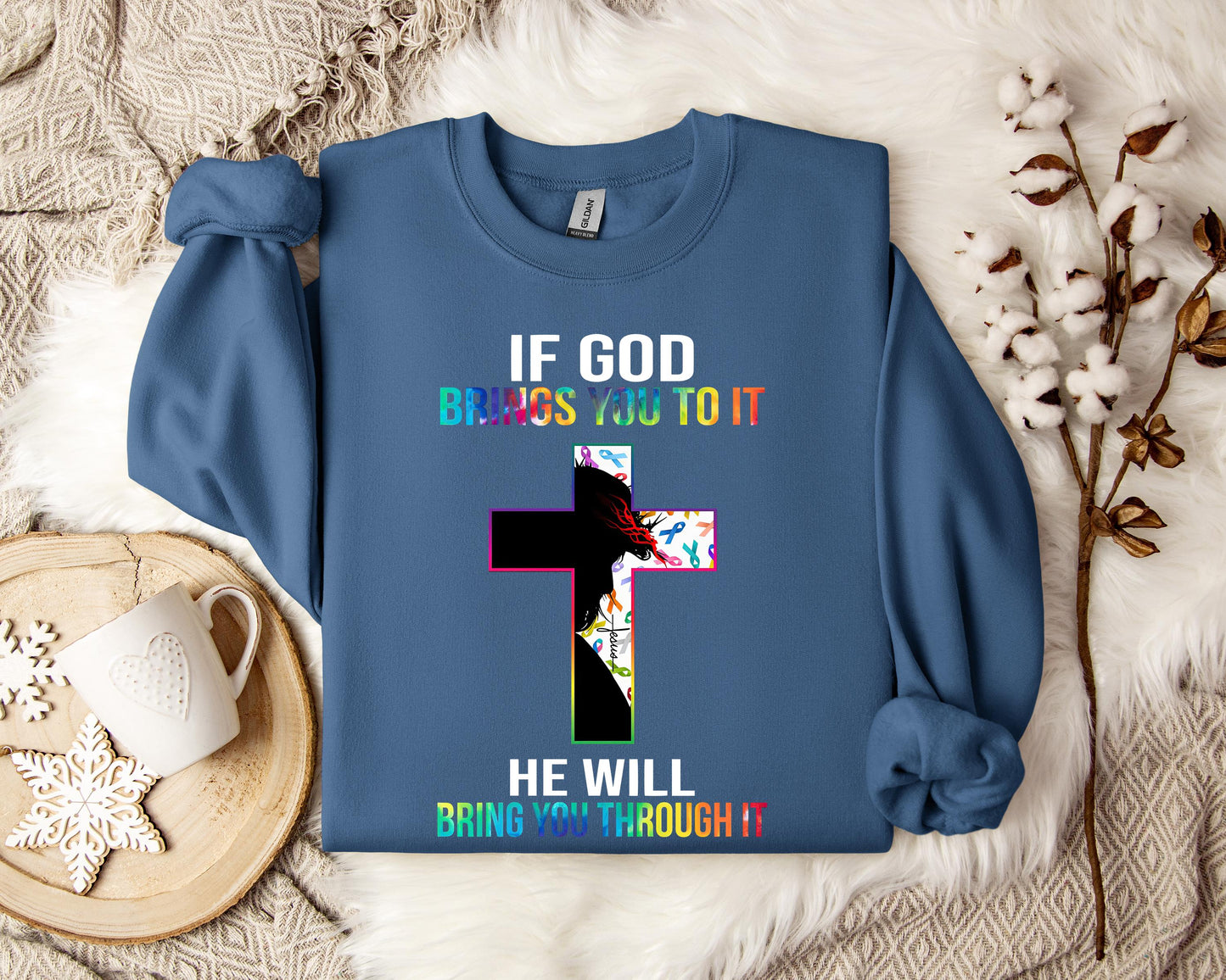 If God Brings You To It He Will Bring You Through It Sweatshirt