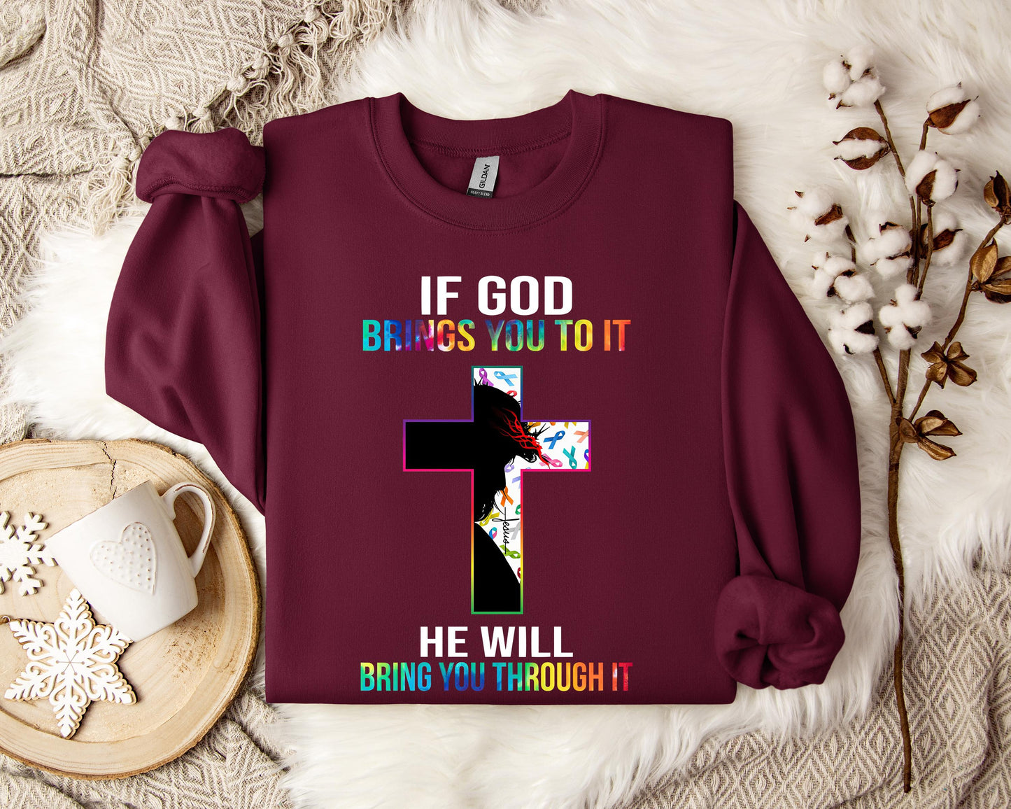 If God Brings You To It He Will Bring You Through It Sweatshirt