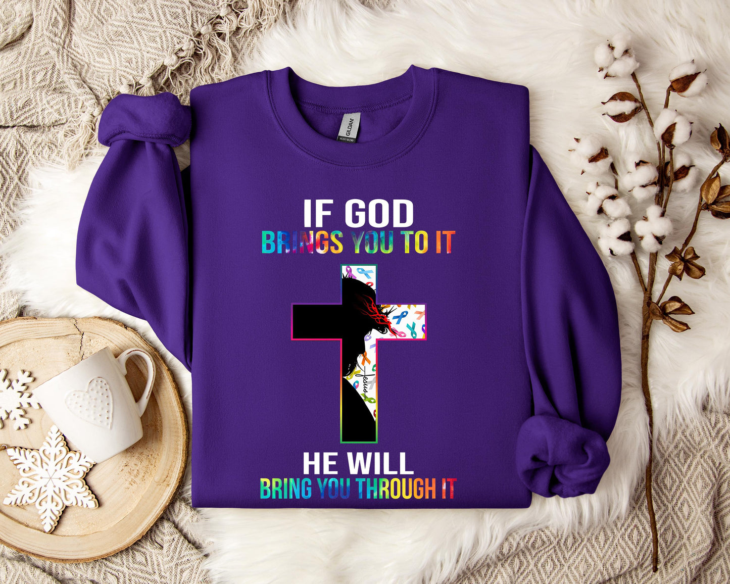 If God Brings You To It He Will Bring You Through It Sweatshirt