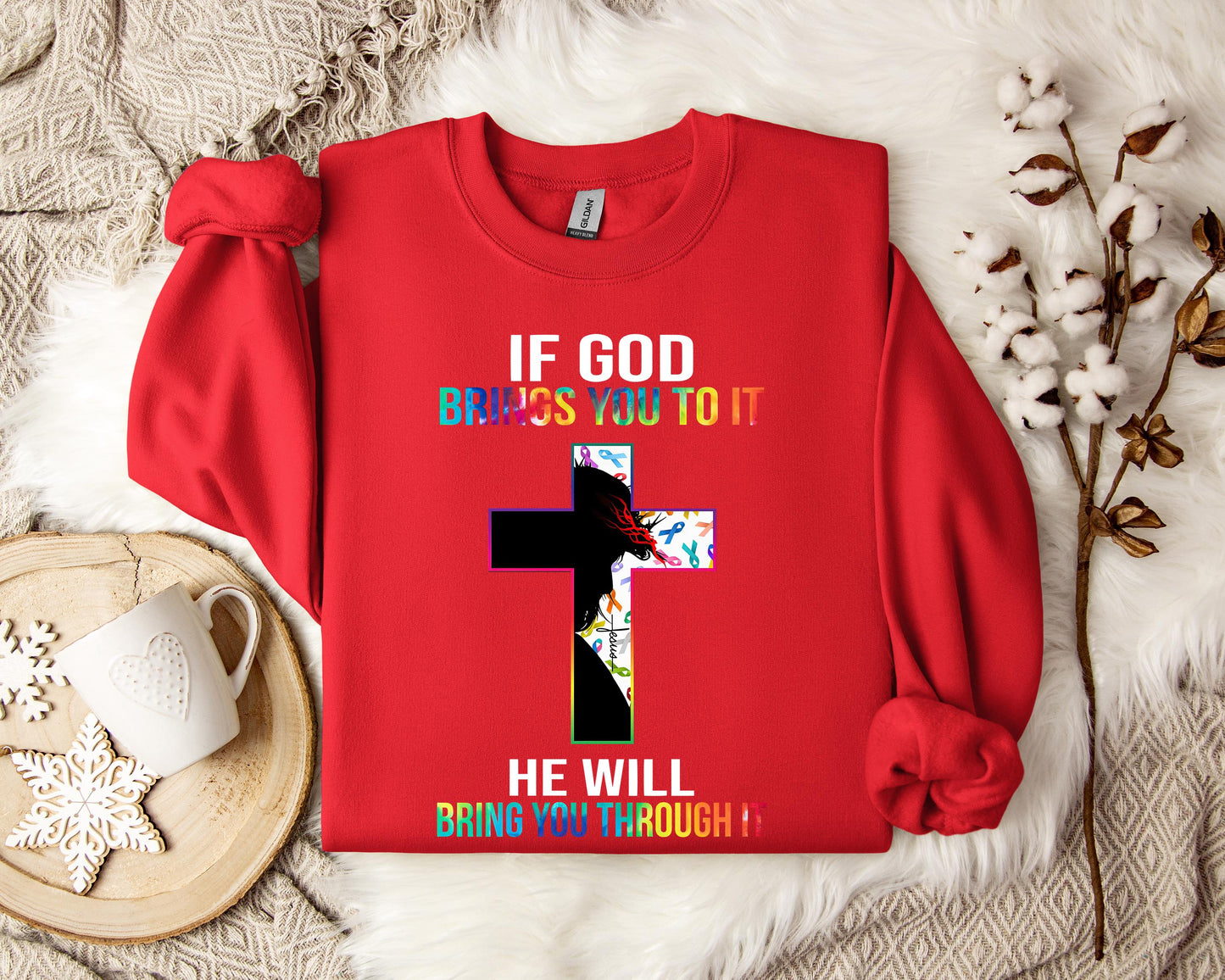 If God Brings You To It He Will Bring You Through It Sweatshirt