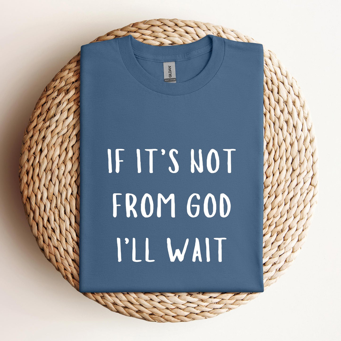 If It's Not From God I'll Wait