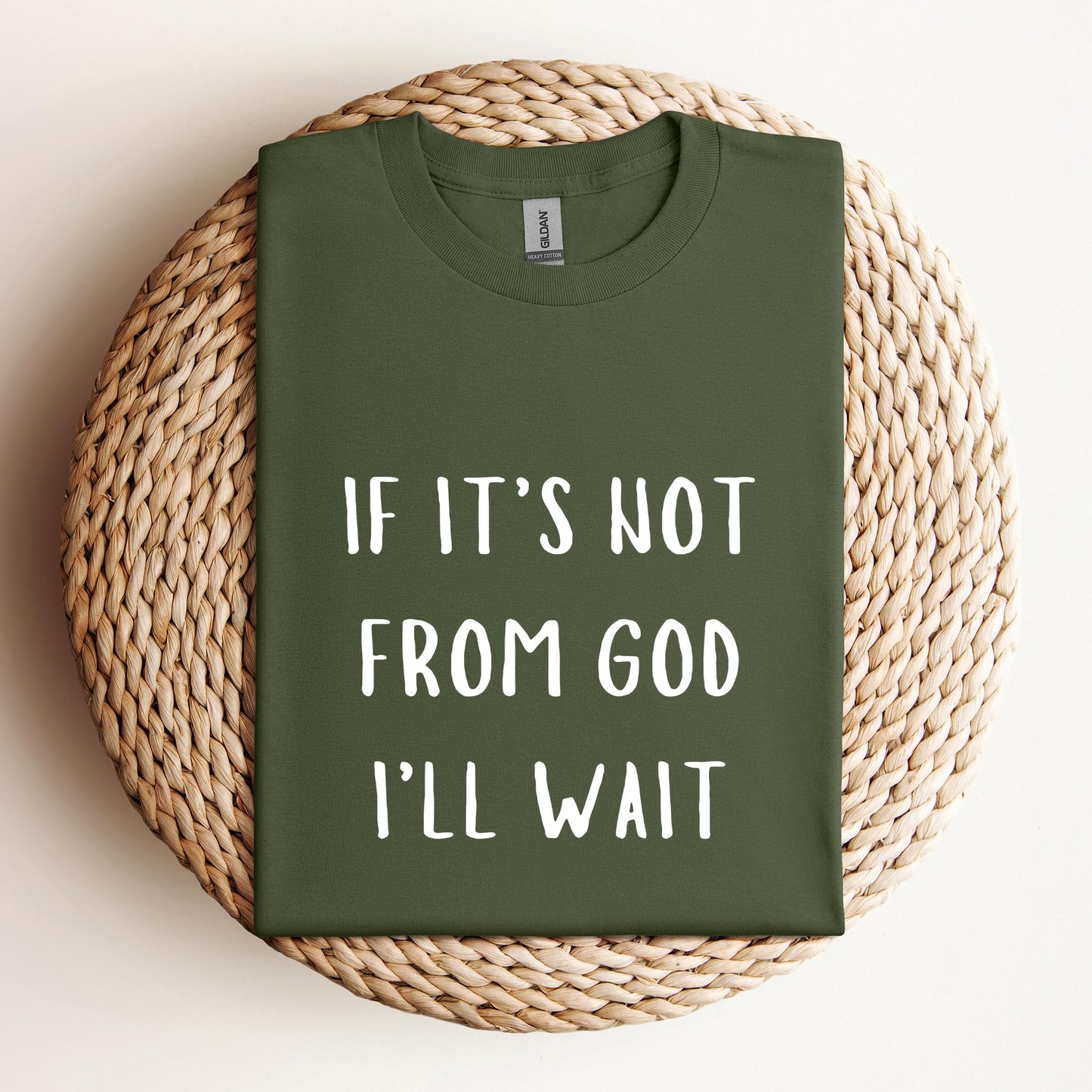 If It's Not From God I'll Wait