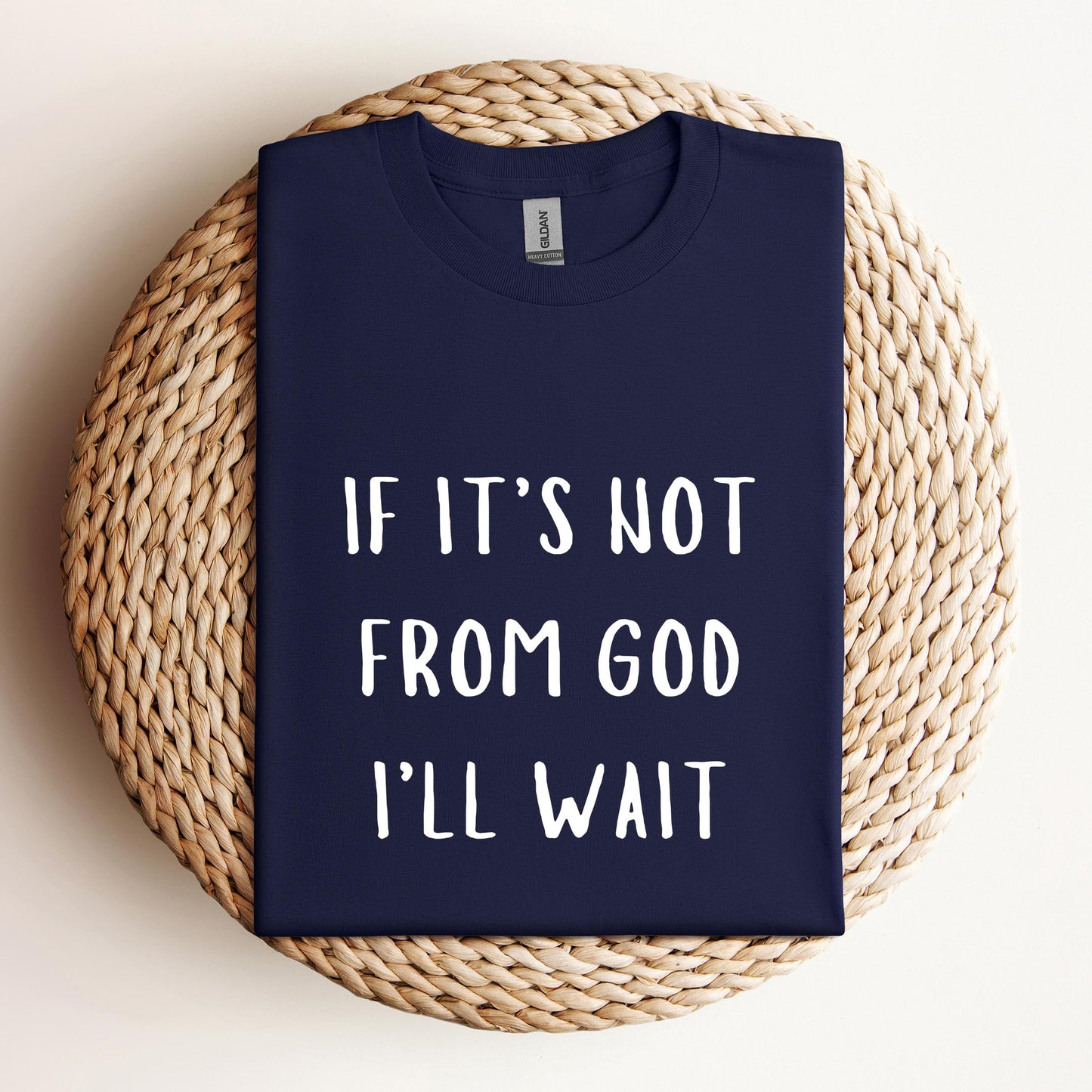 If It's Not From God I'll Wait