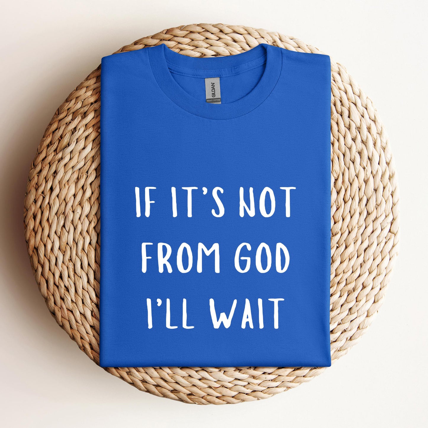 If It's Not From God I'll Wait