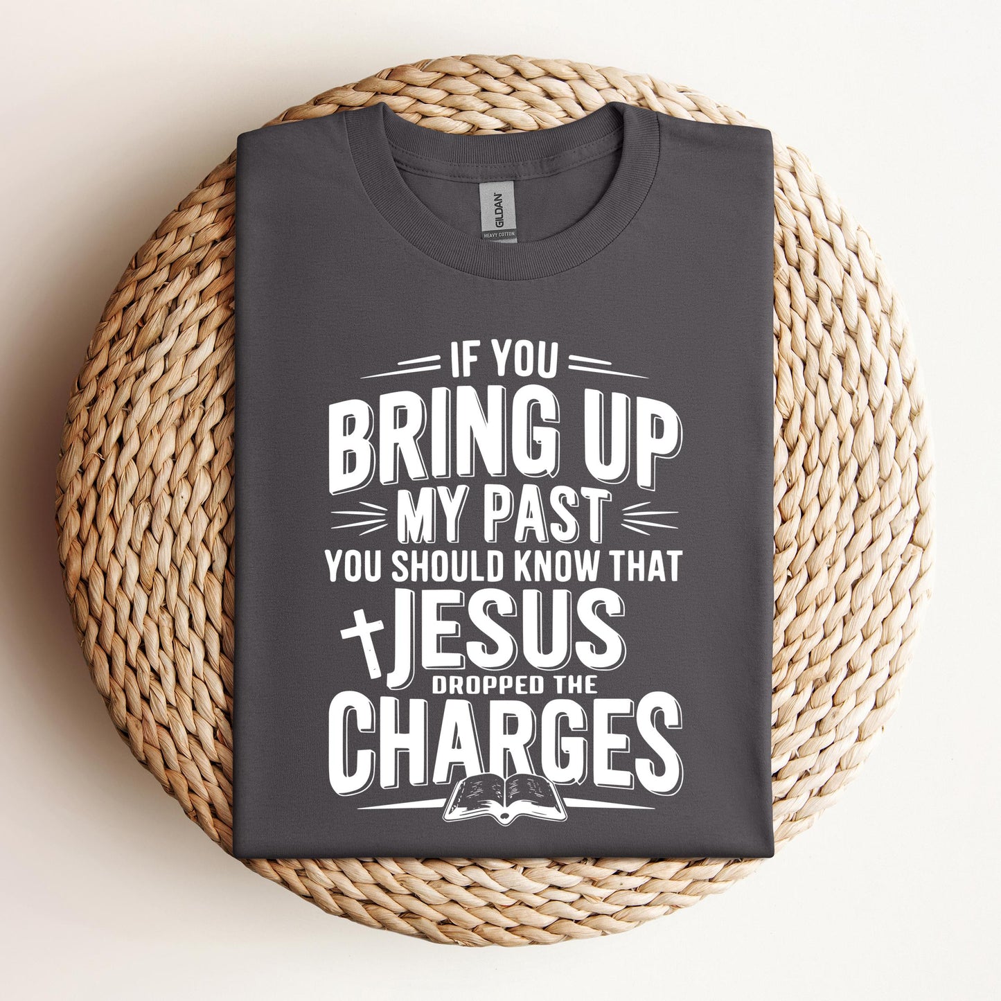If You Bring Up My Past Jesus Dropped The Charges 01