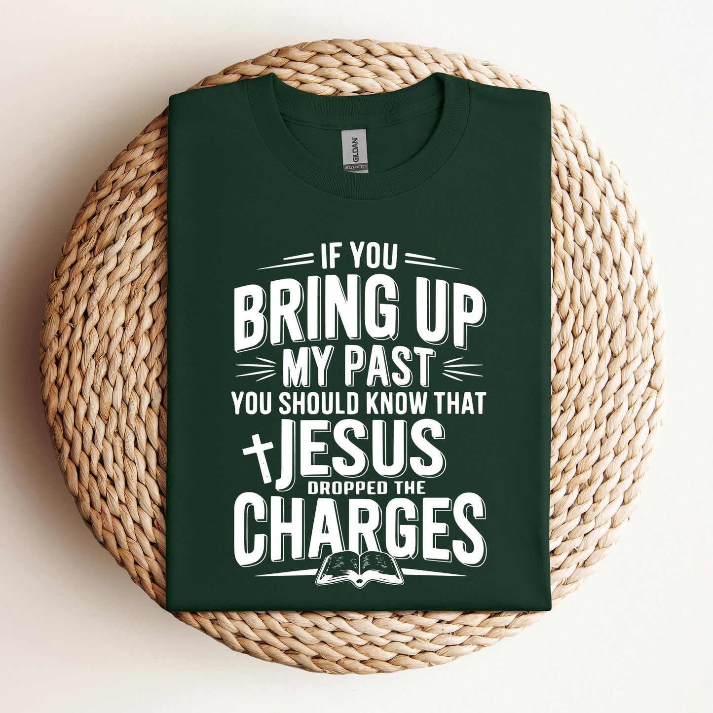If You Bring Up My Past Jesus Dropped The Charges 01