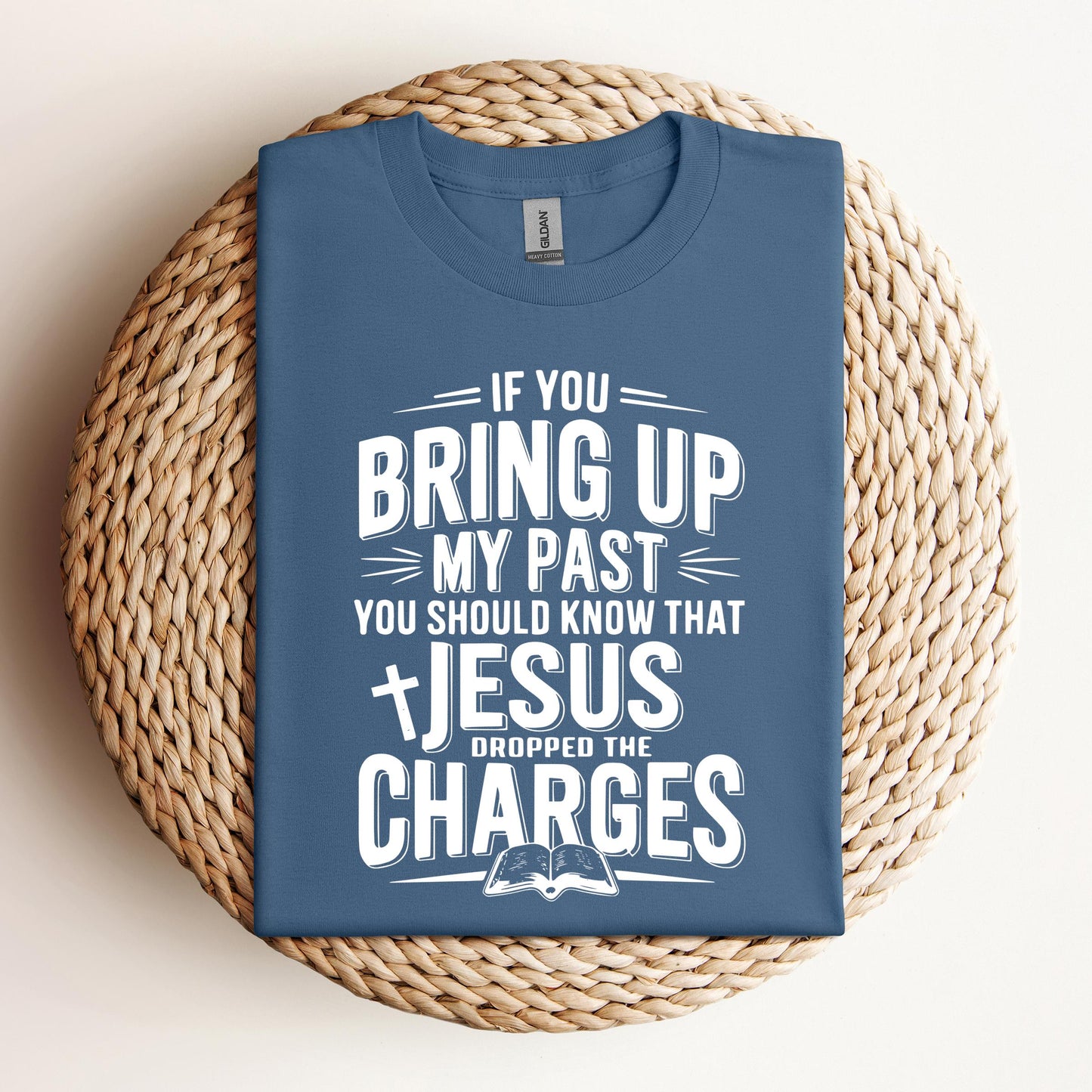 If You Bring Up My Past Jesus Dropped The Charges 01