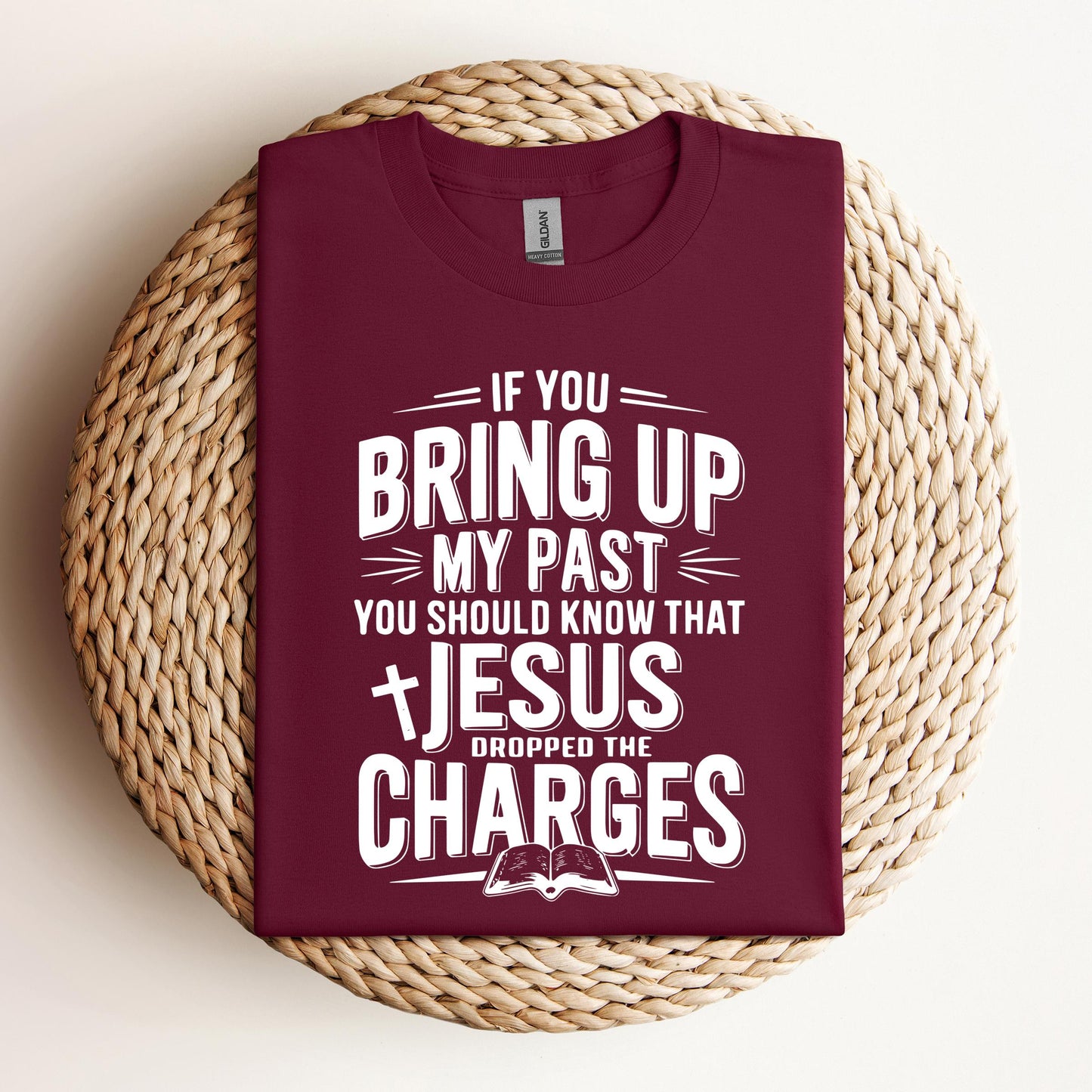 If You Bring Up My Past Jesus Dropped The Charges 01