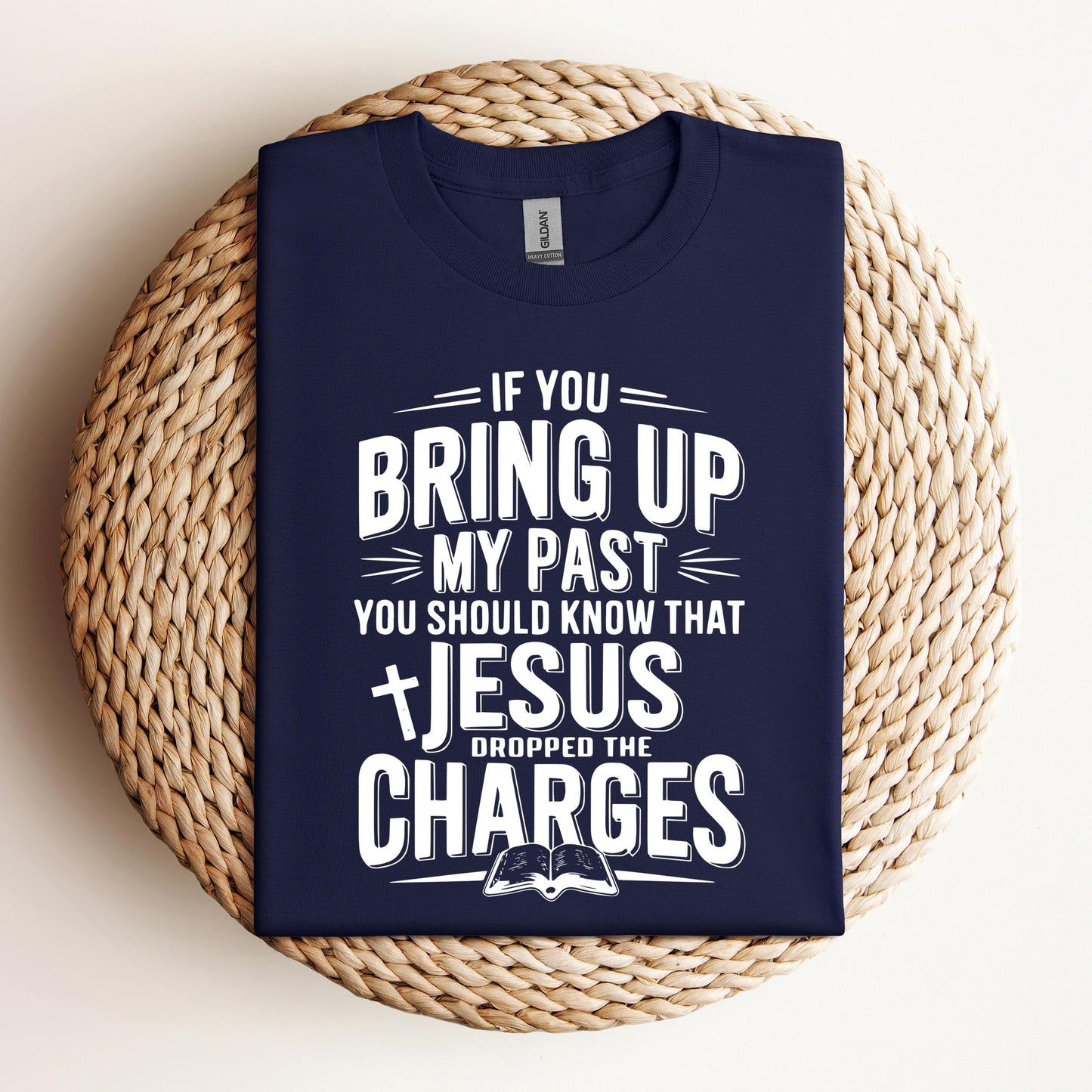 If You Bring Up My Past Jesus Dropped The Charges 01