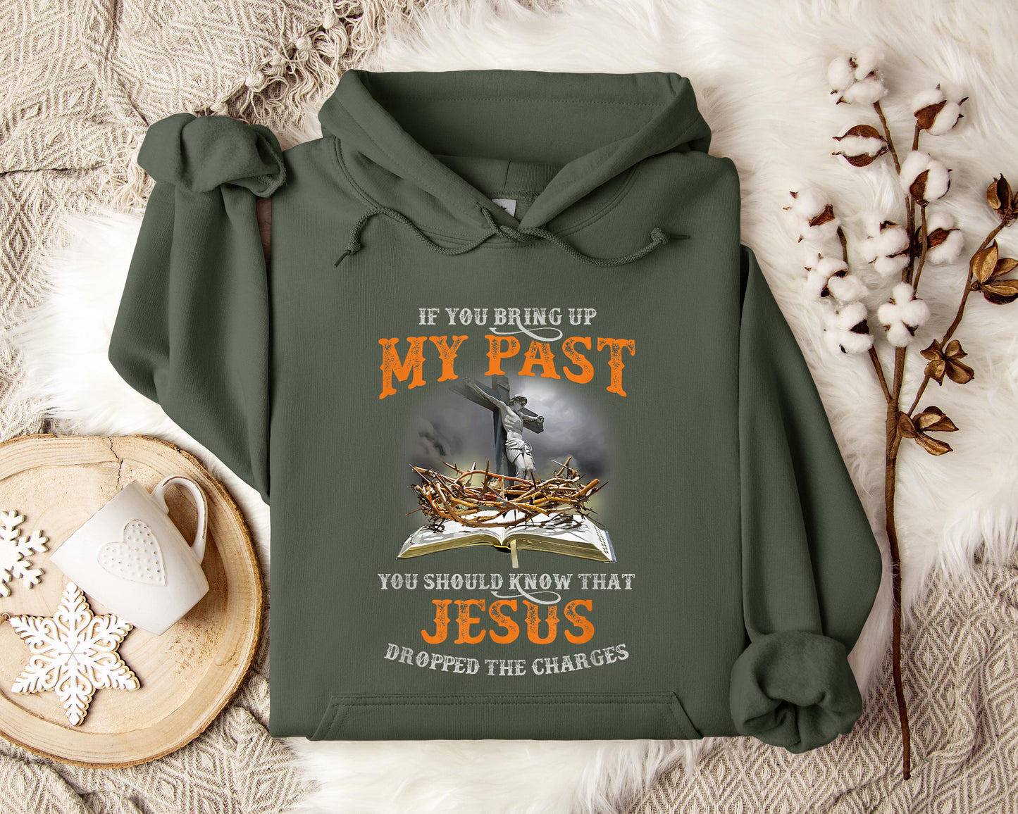 If You Bring Up My Past You Should Know That Jesus Dropped The Charges Hoodie