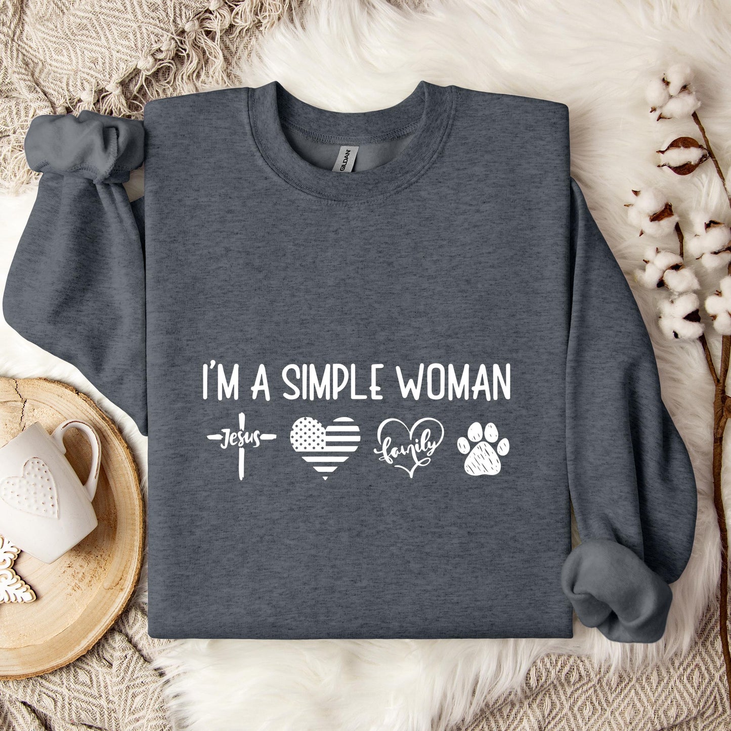 I'm A Simple Woman Sweatshirt