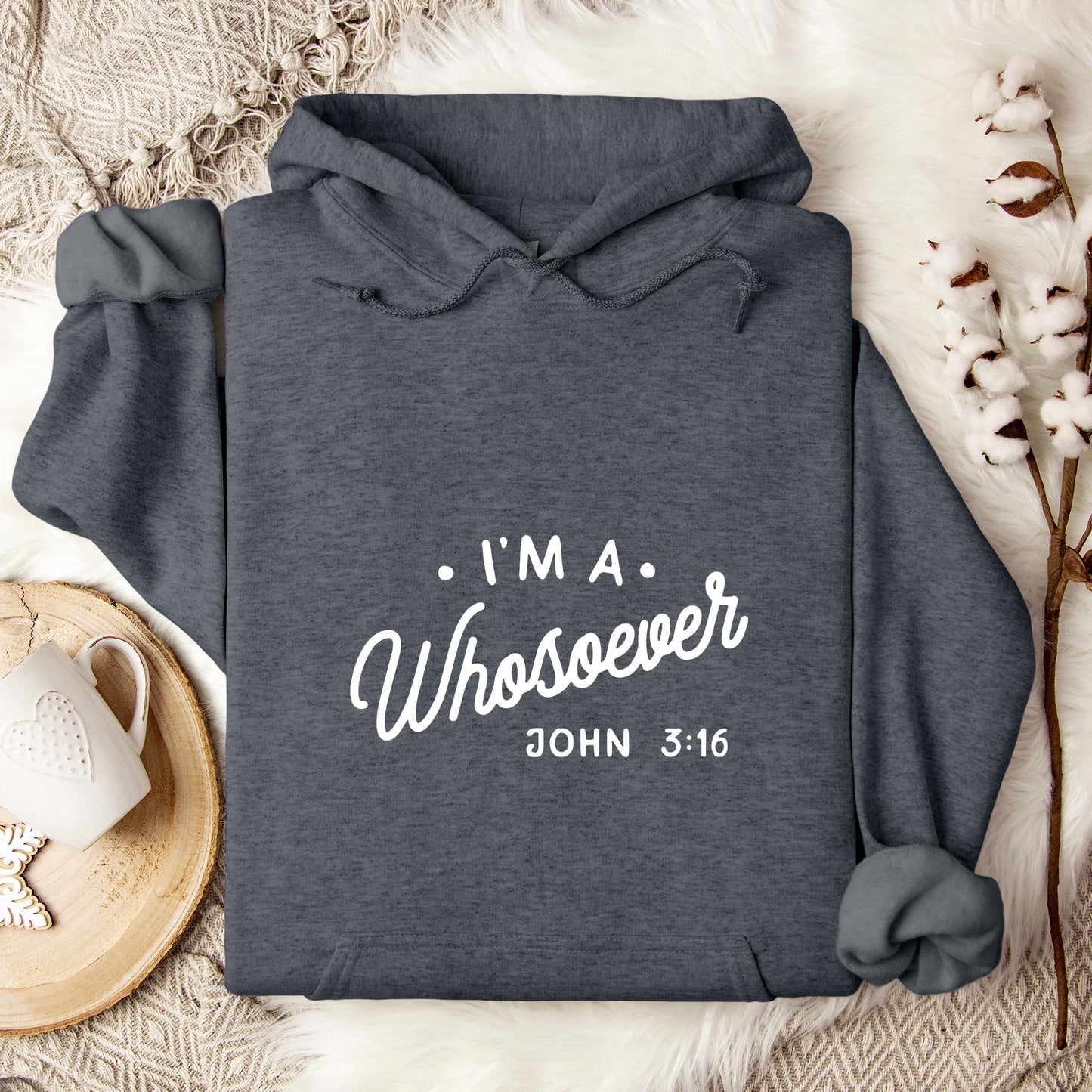 I'm A Whosoever John 3.16 Hoodie