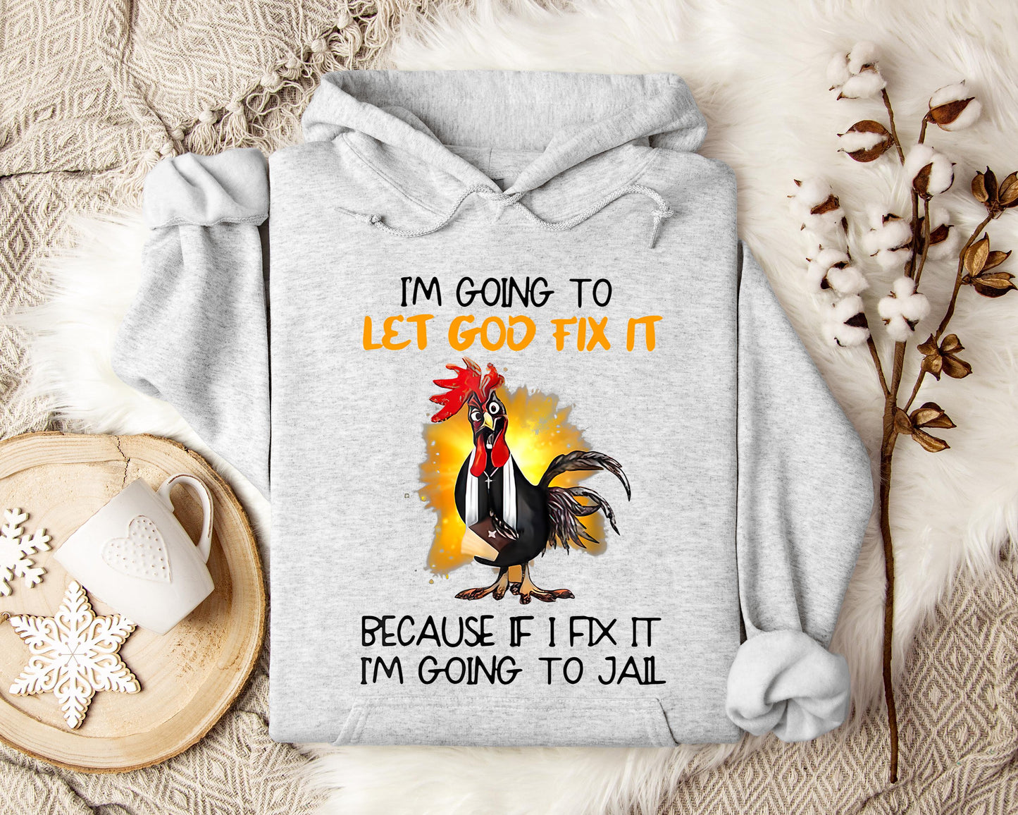 I'm Going To Let God Fix It Because If I Fix It I'm Going To Jail