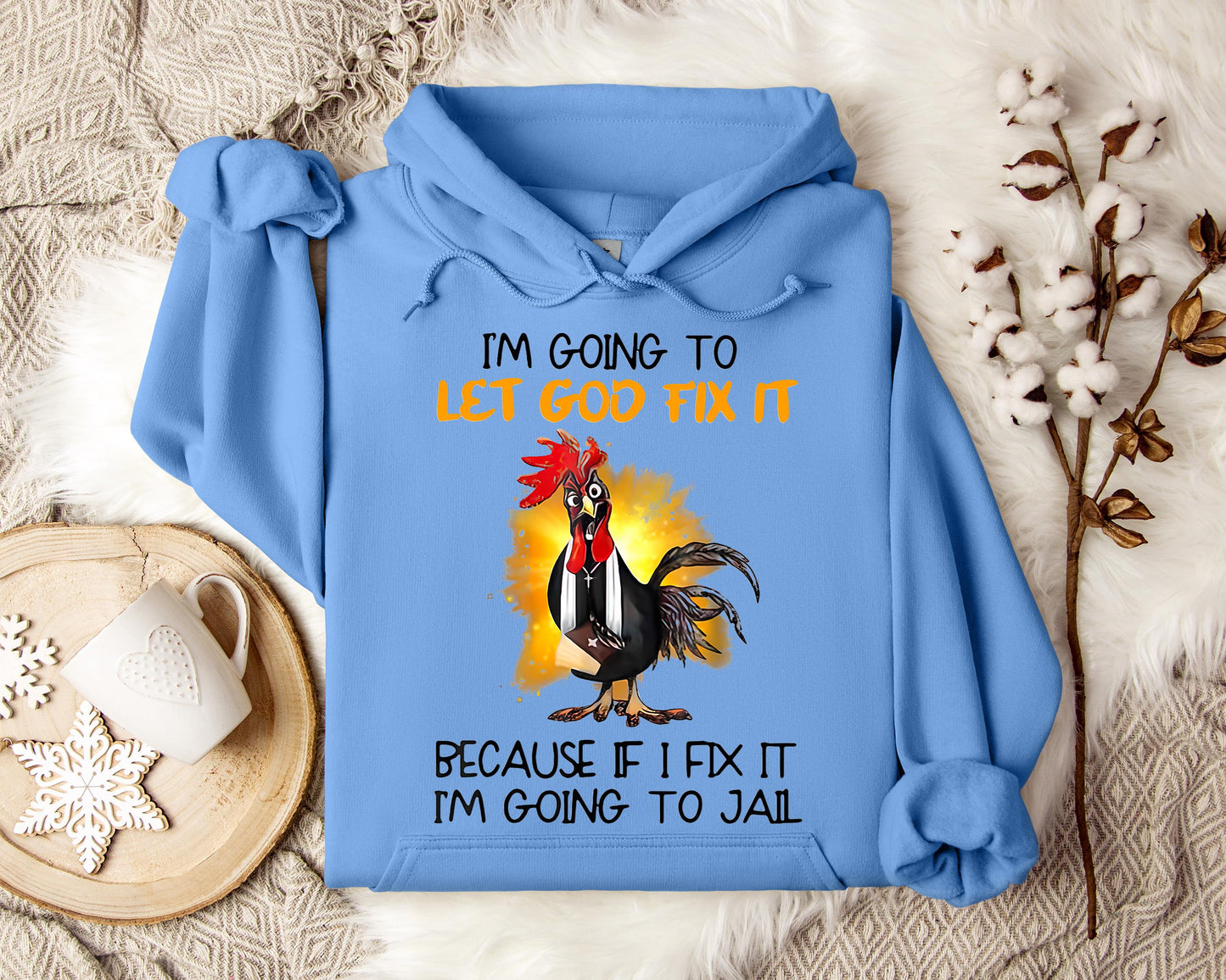 I'm Going To Let God Fix It Because If I Fix It I'm Going To Jail