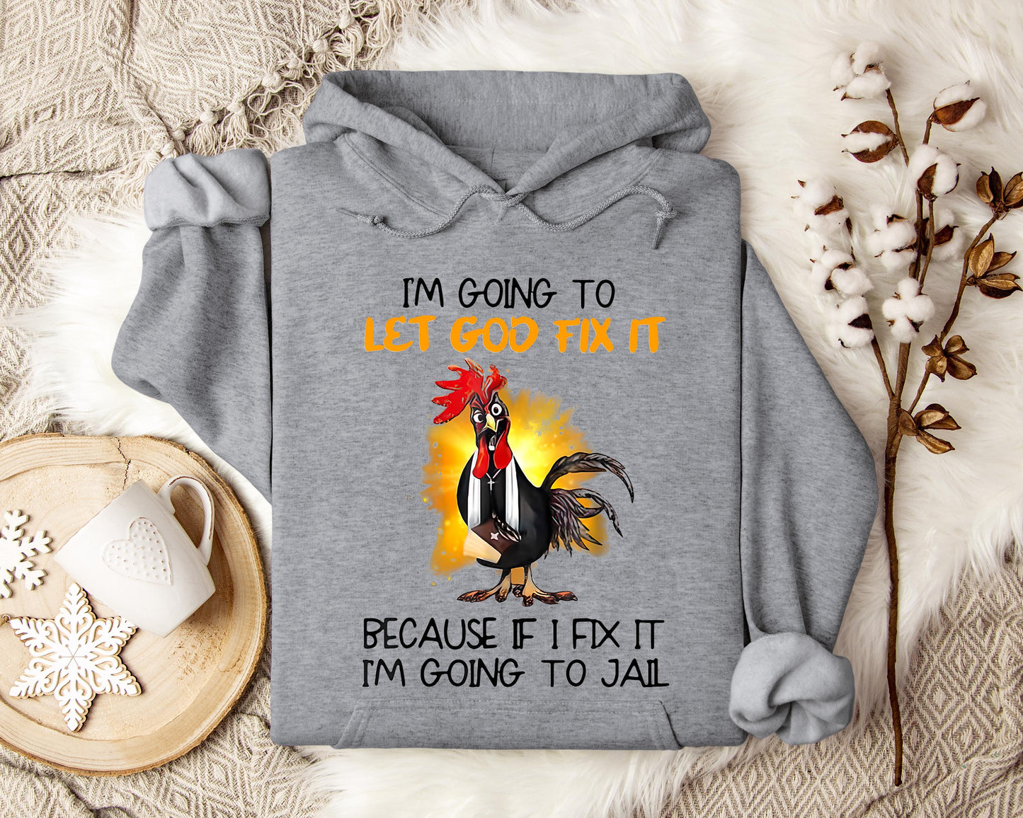 I'm Going To Let God Fix It Because If I Fix It I'm Going To Jail