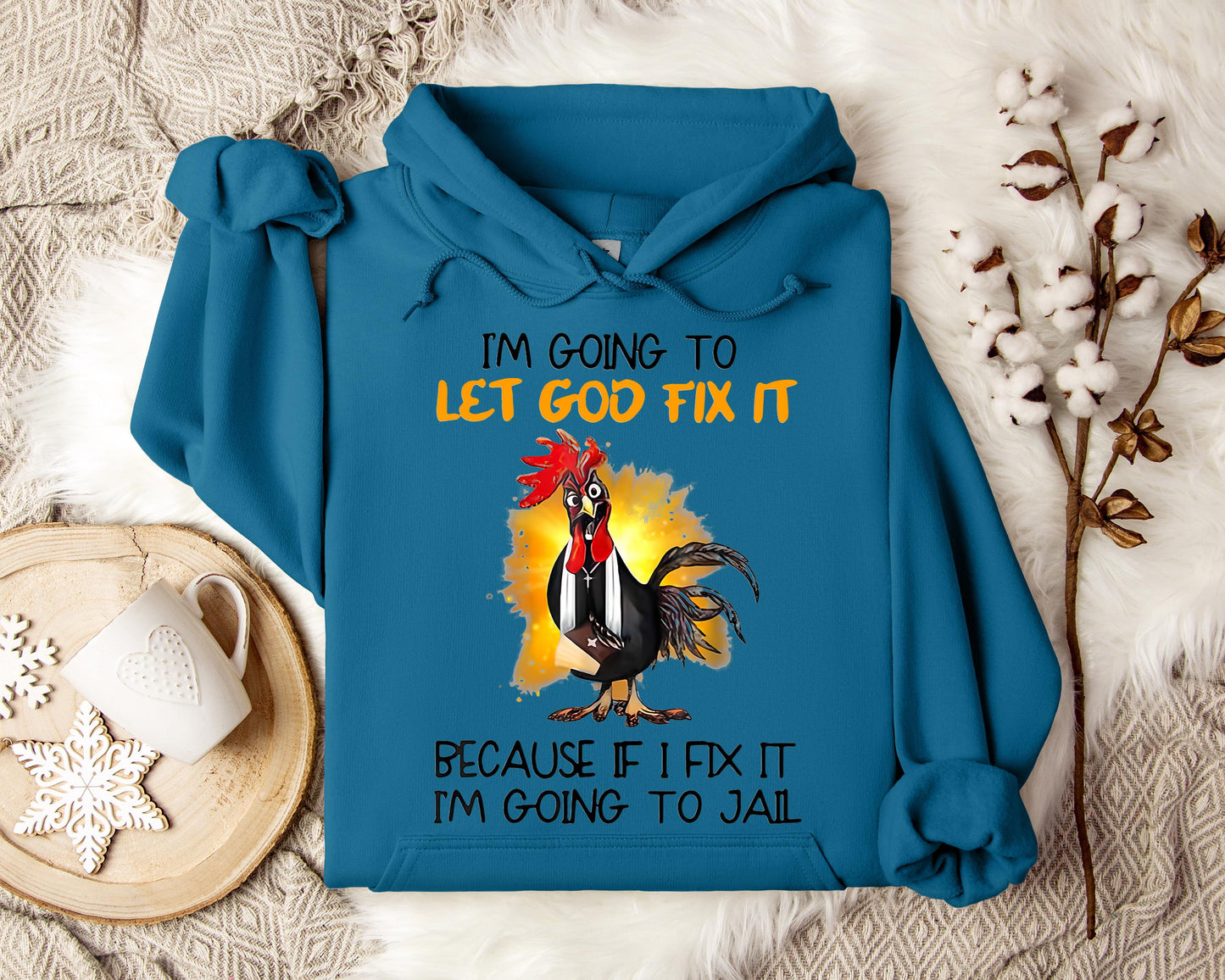 I'm Going To Let God Fix It Because If I Fix It I'm Going To Jail