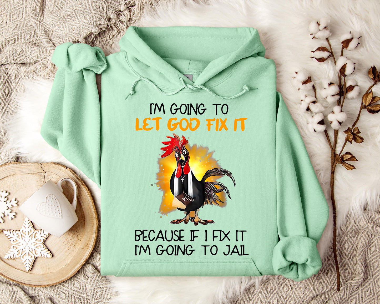 I'm Going To Let God Fix It Because If I Fix It I'm Going To Jail