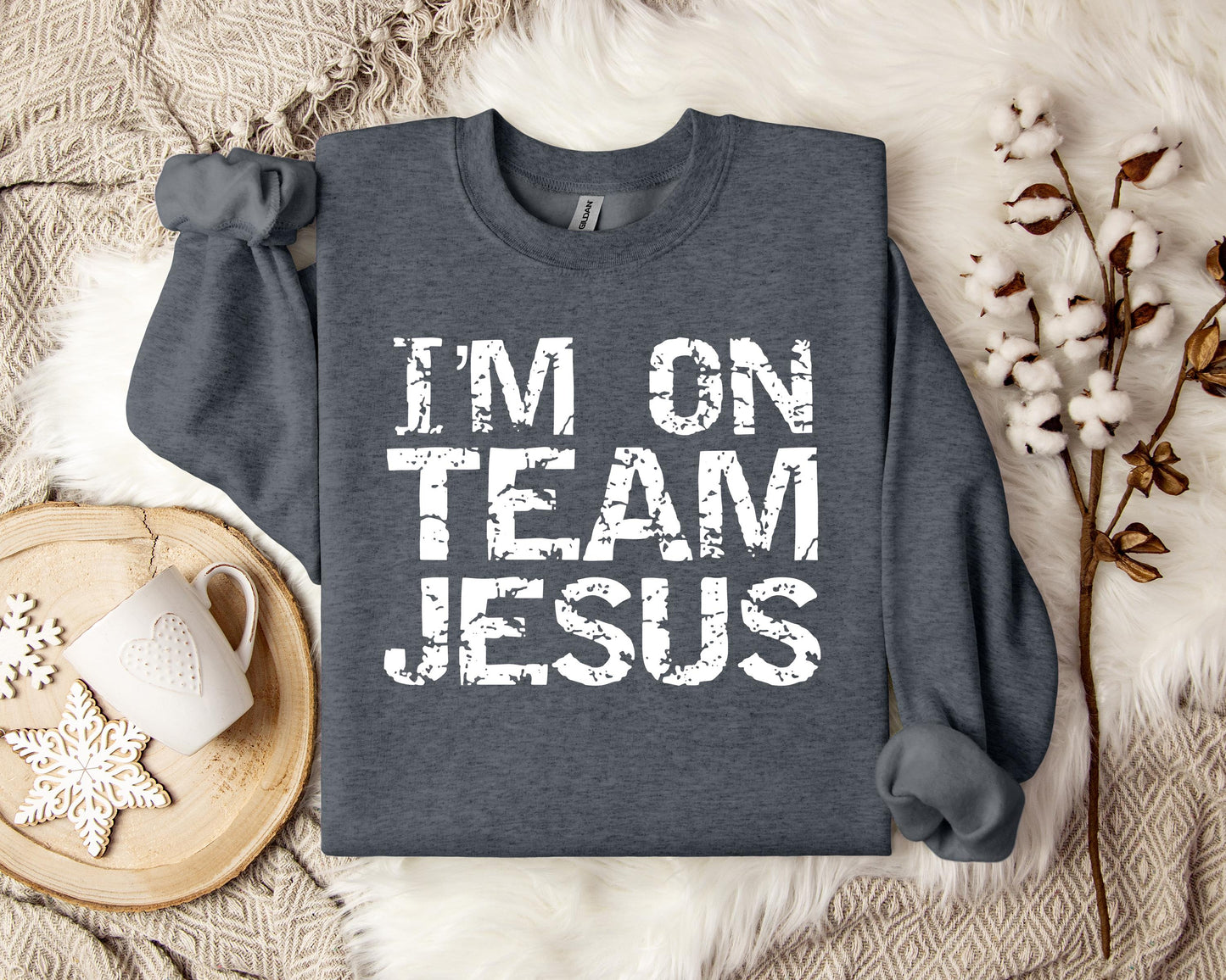 I'm On Team Jesus Sweatshirt