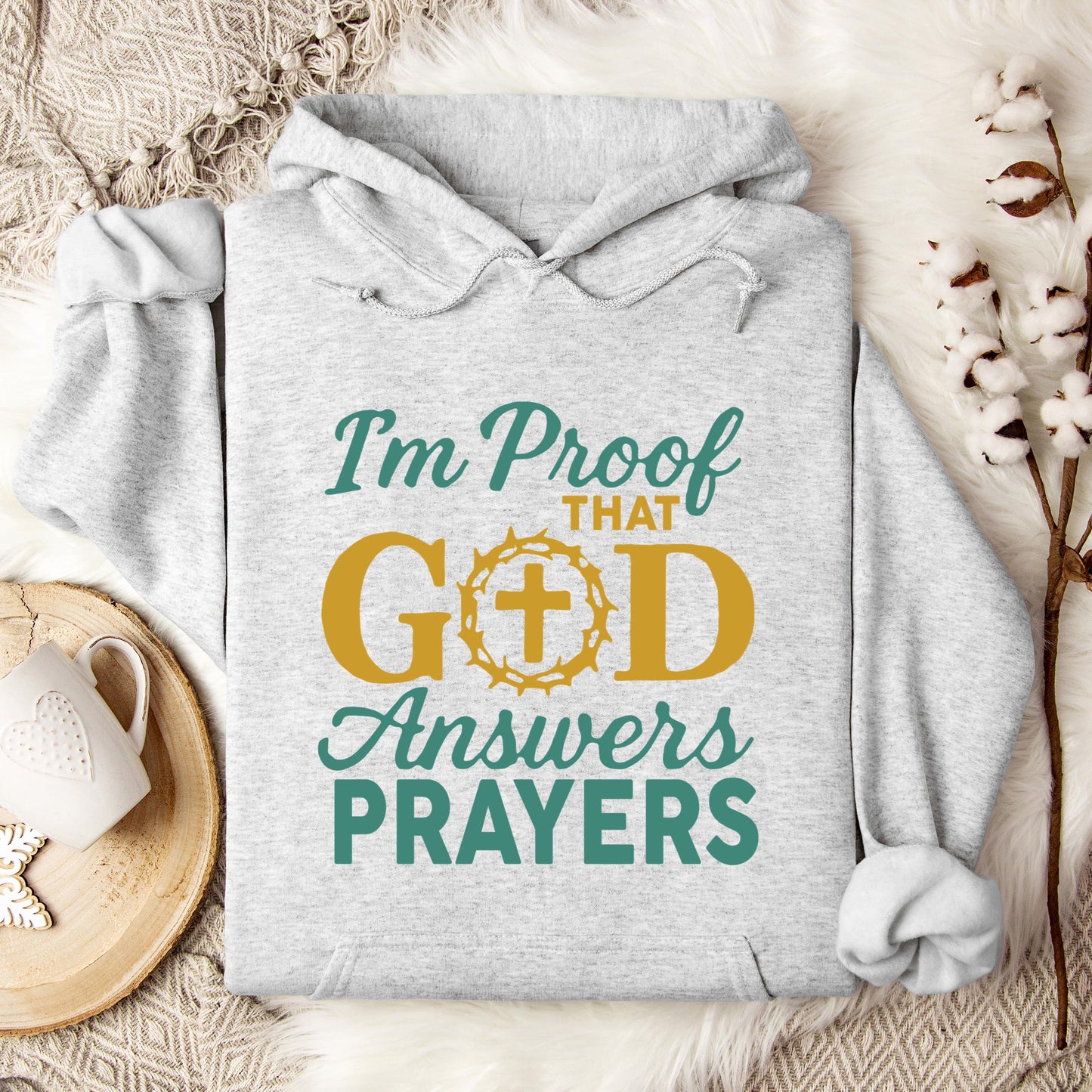 I'm Proof That God Answers Prayers 03 Hoodie