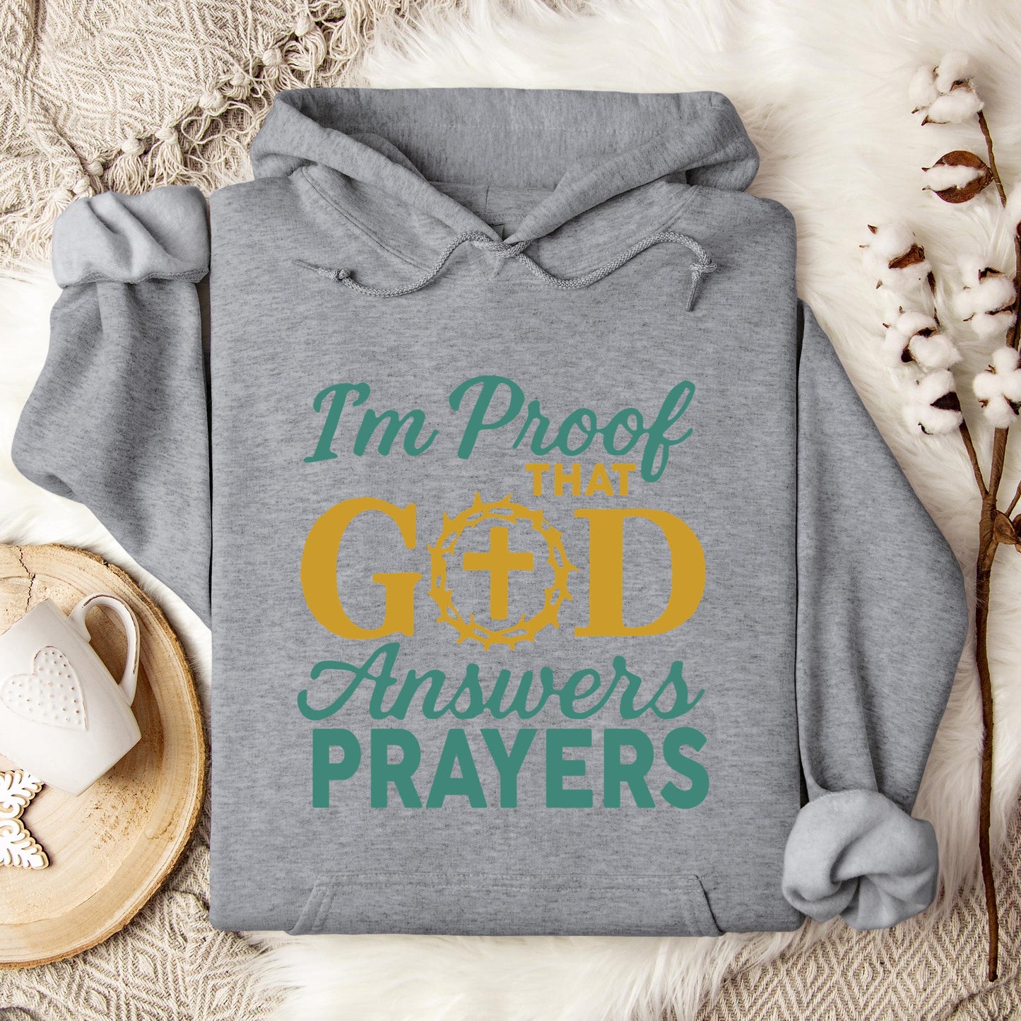 I'm Proof That God Answers Prayers 03 Hoodie