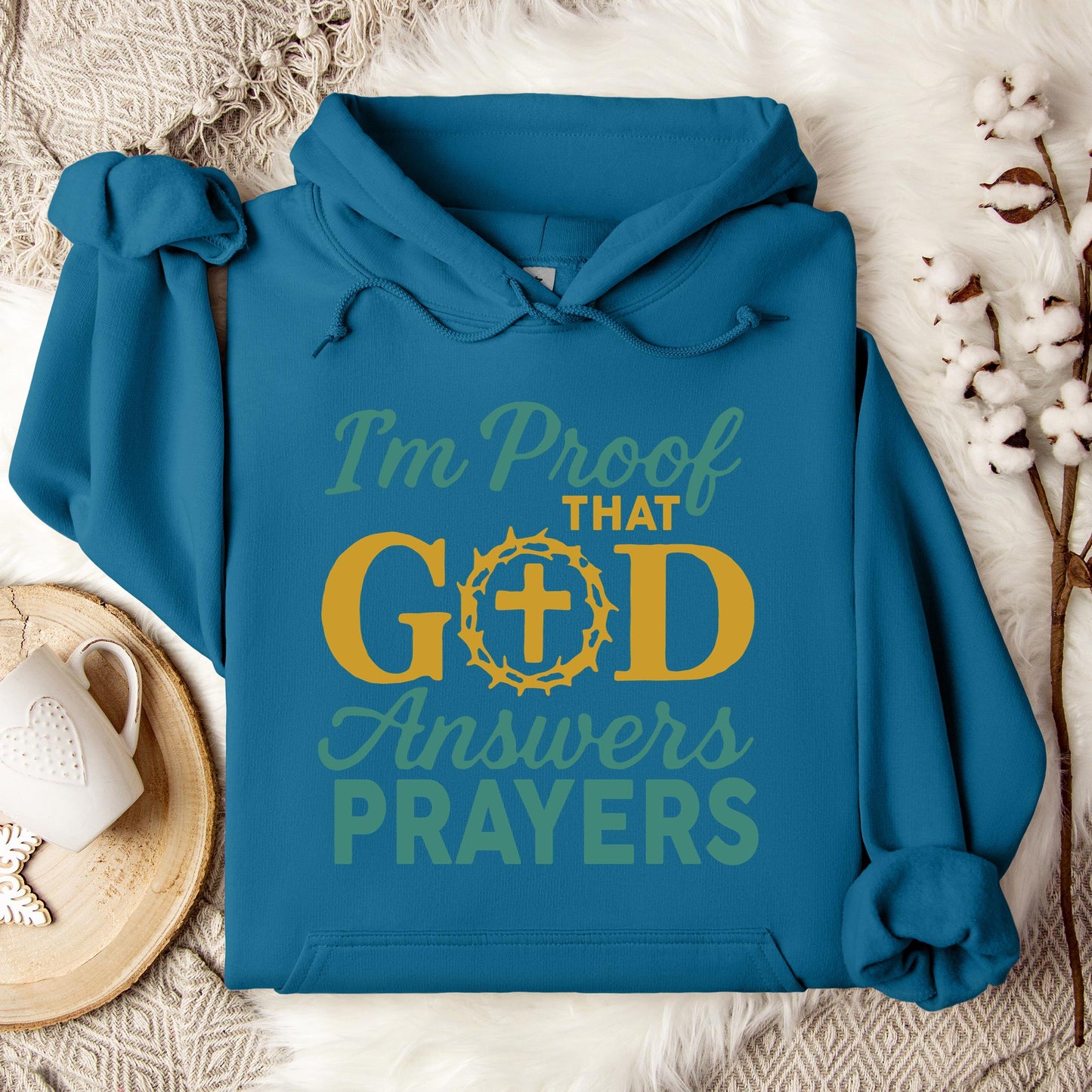 I'm Proof That God Answers Prayers 03 Hoodie