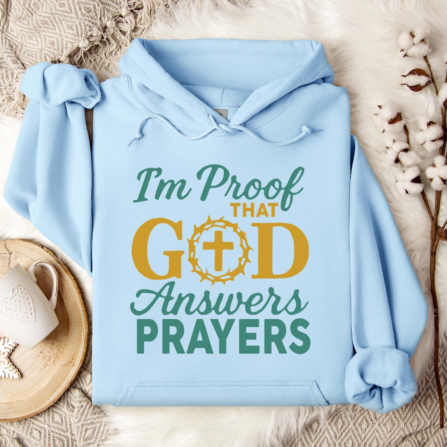 I'm Proof That God Answers Prayers 03 Hoodie