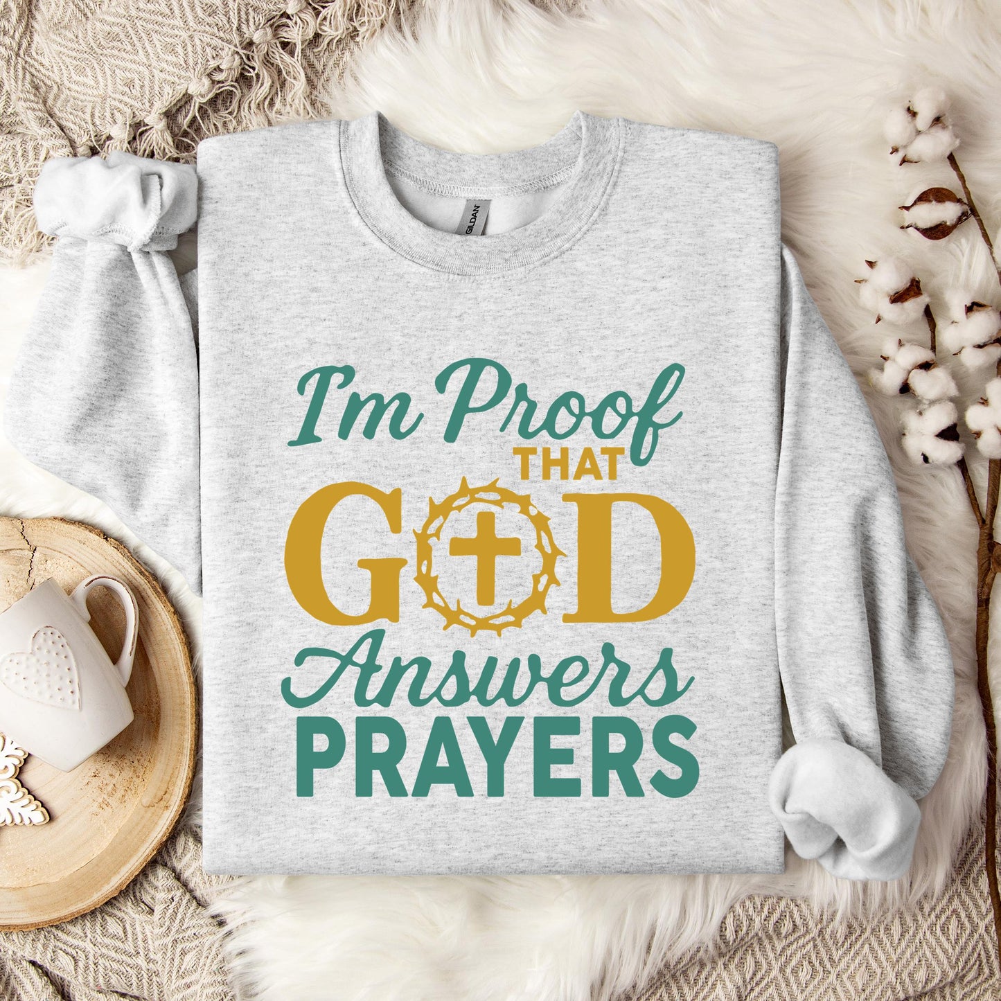 I'm Proof That God Answers Prayers 03 Sweatshirt