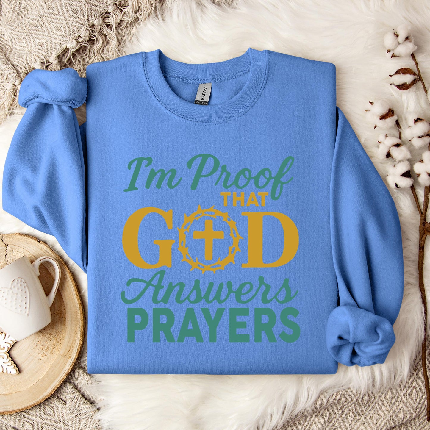 I'm Proof That God Answers Prayers 03 Sweatshirt