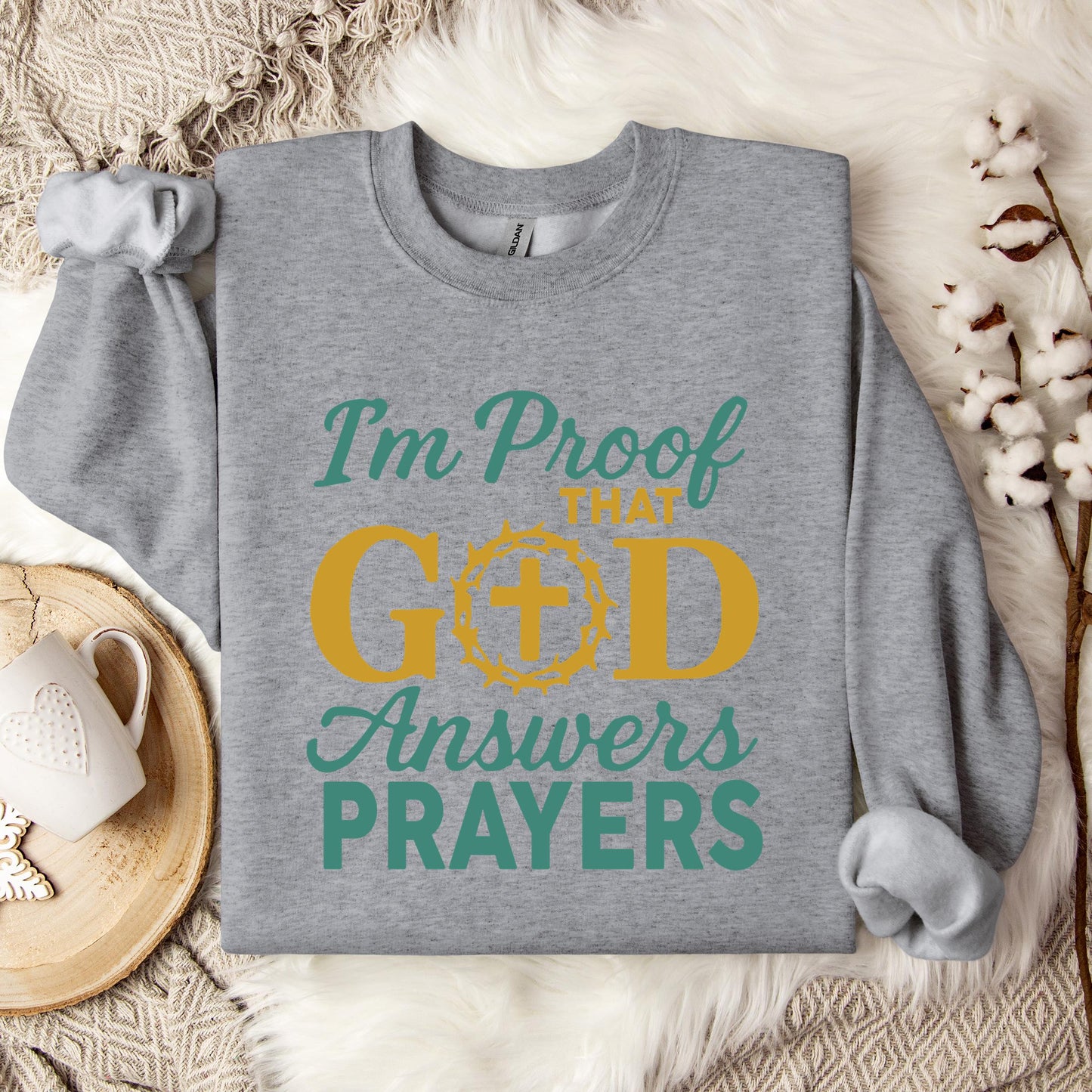 I'm Proof That God Answers Prayers 03 Sweatshirt