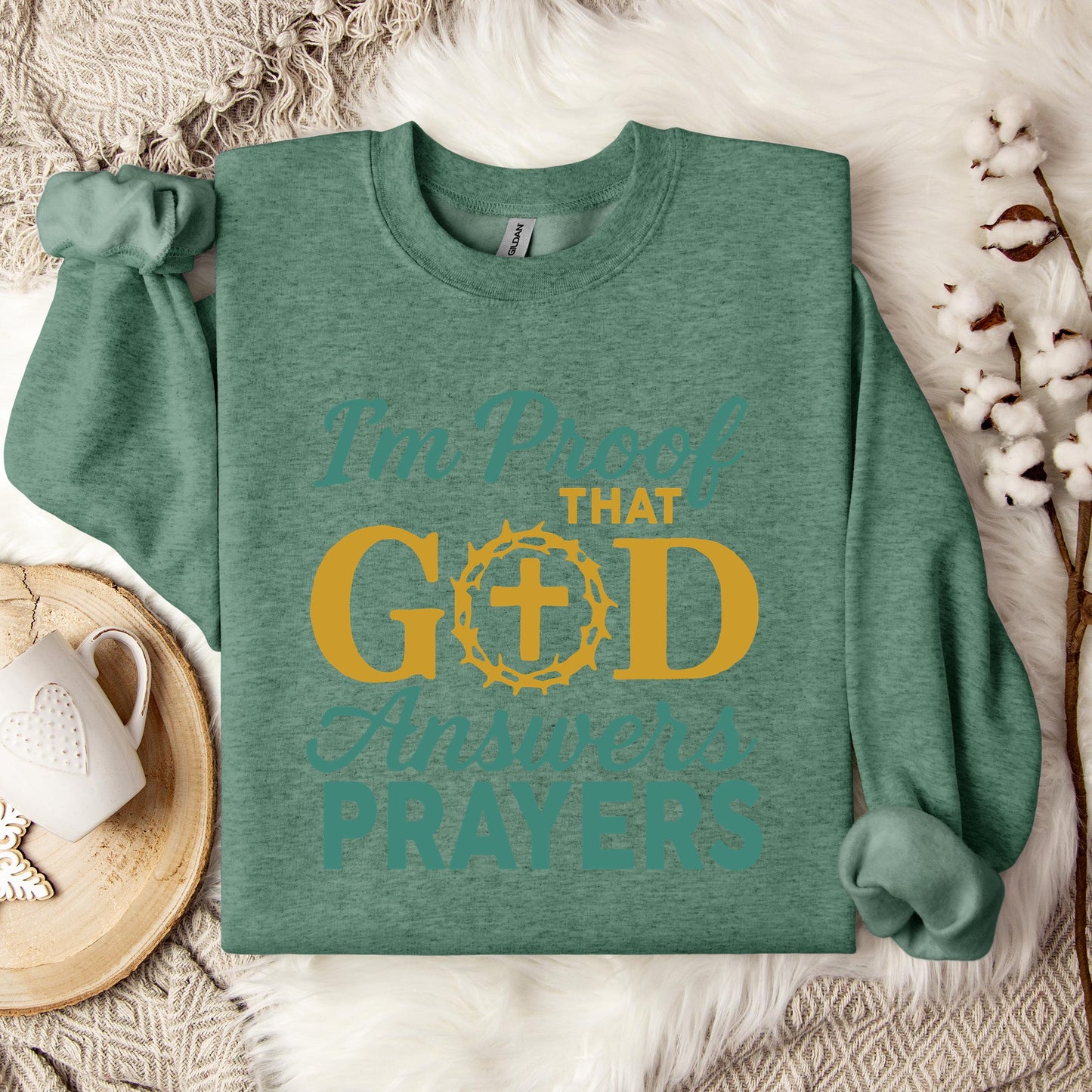 I'm Proof That God Answers Prayers 03 Sweatshirt